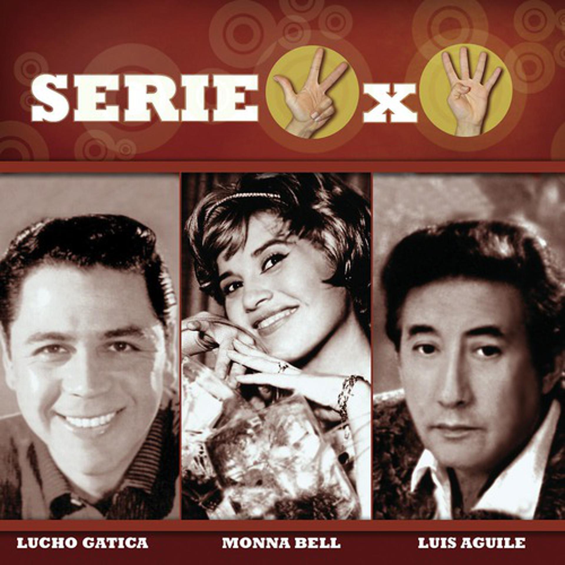 Постер альбома Serie 3X4 (Lucho Gatica, Monna Bell, Luis Aguile)