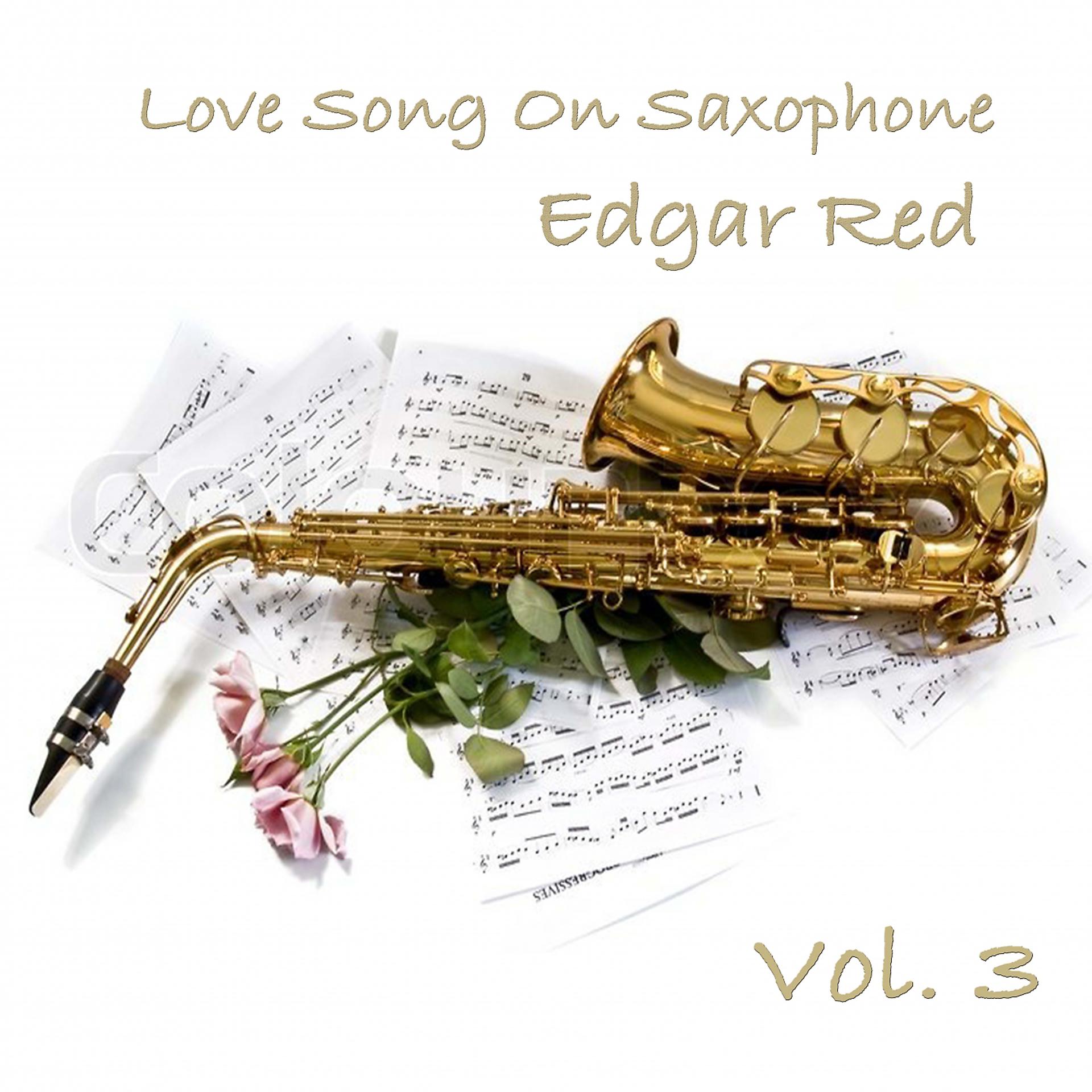 Постер альбома Love Songs On Saxophone, Vol. 3