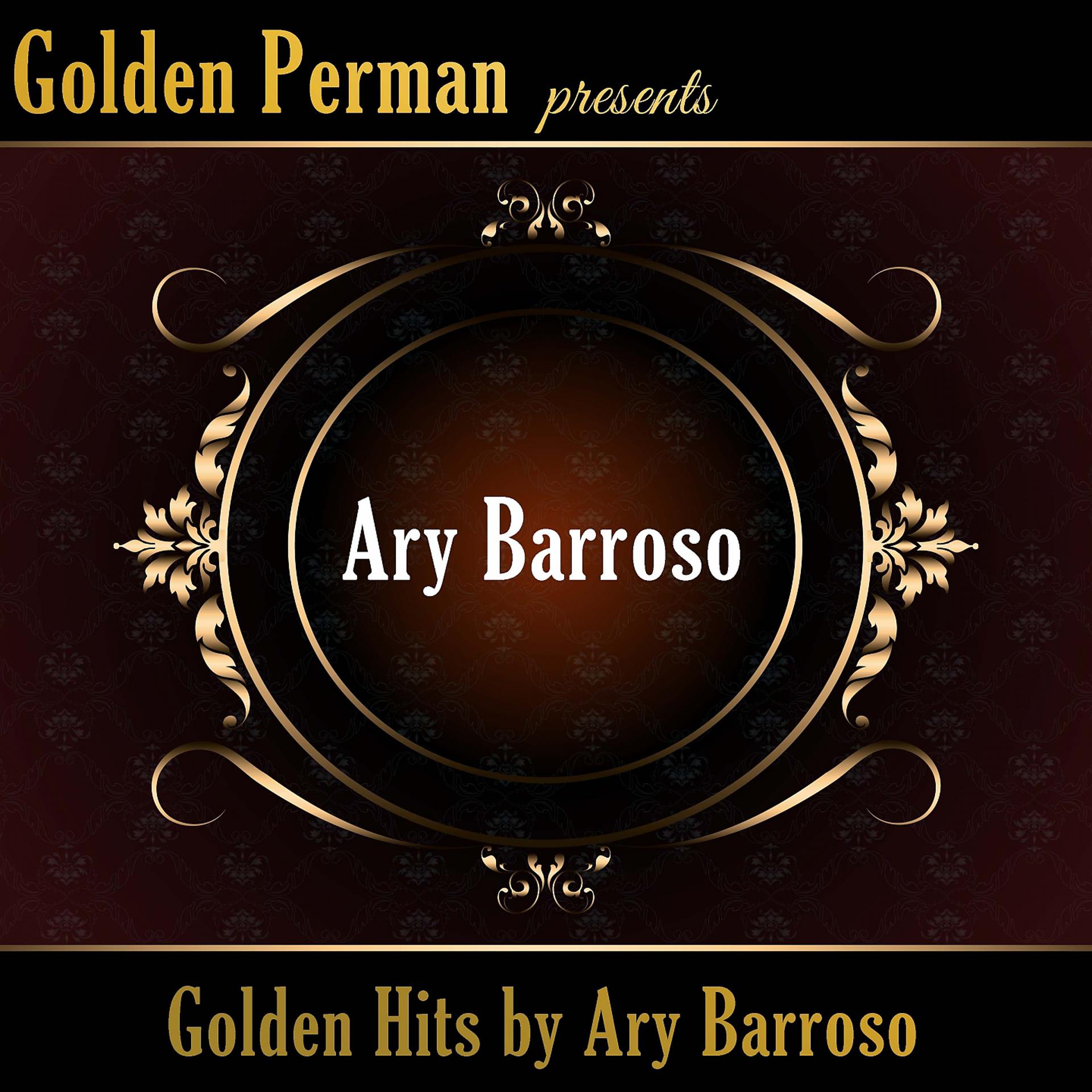 Постер альбома Golden Hits by Ary Barroso