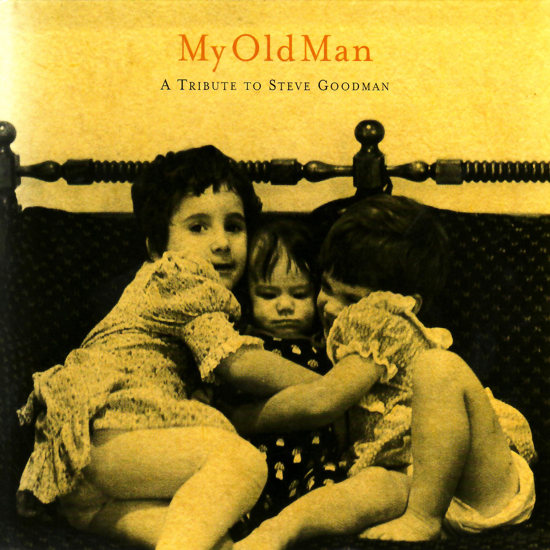 Постер альбома My Old Man: A Tribute To Steve Goodman