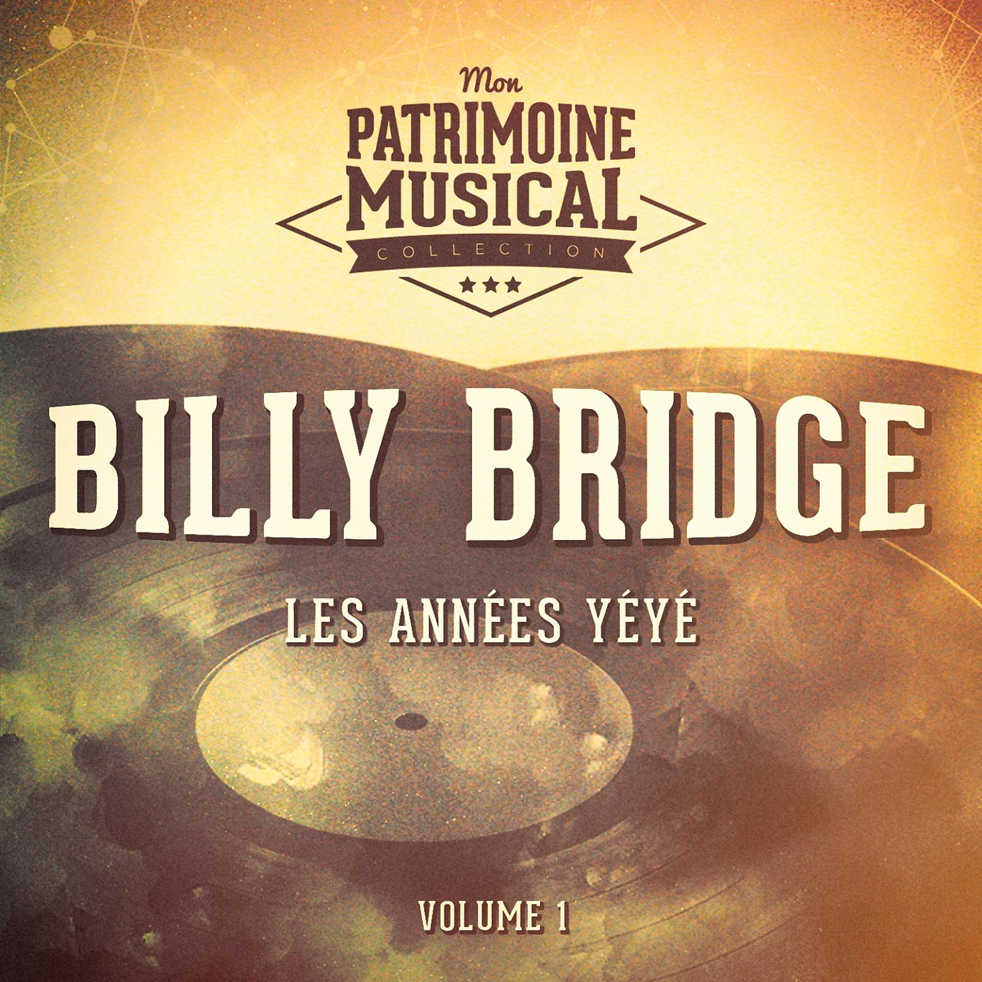 Постер альбома Les années yéyé : billy bridge, vol. 1