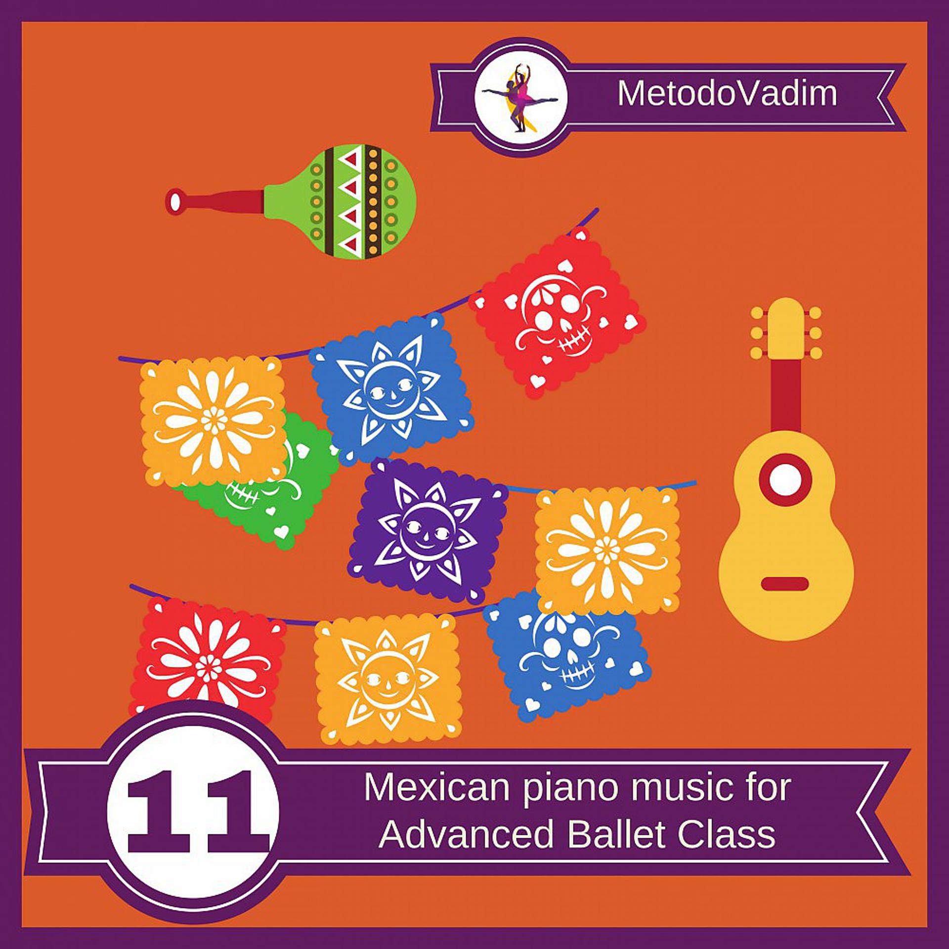 Постер альбома Mexican Piano Music for Advanced Ballet Class