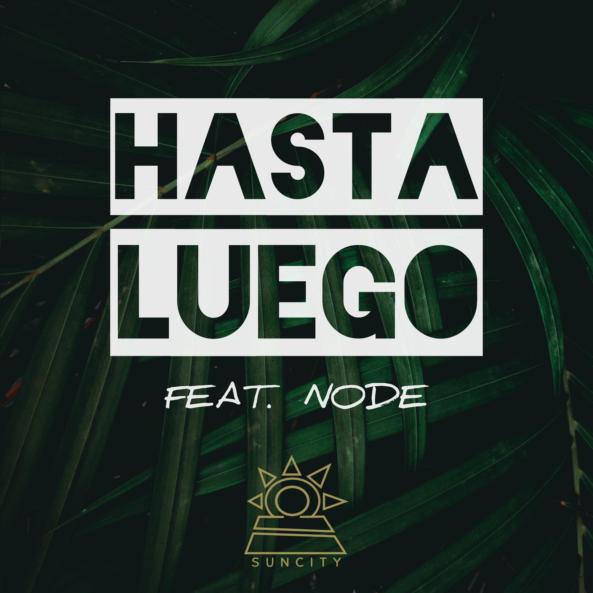 Постер альбома Hasta Luego (feat. NODE)