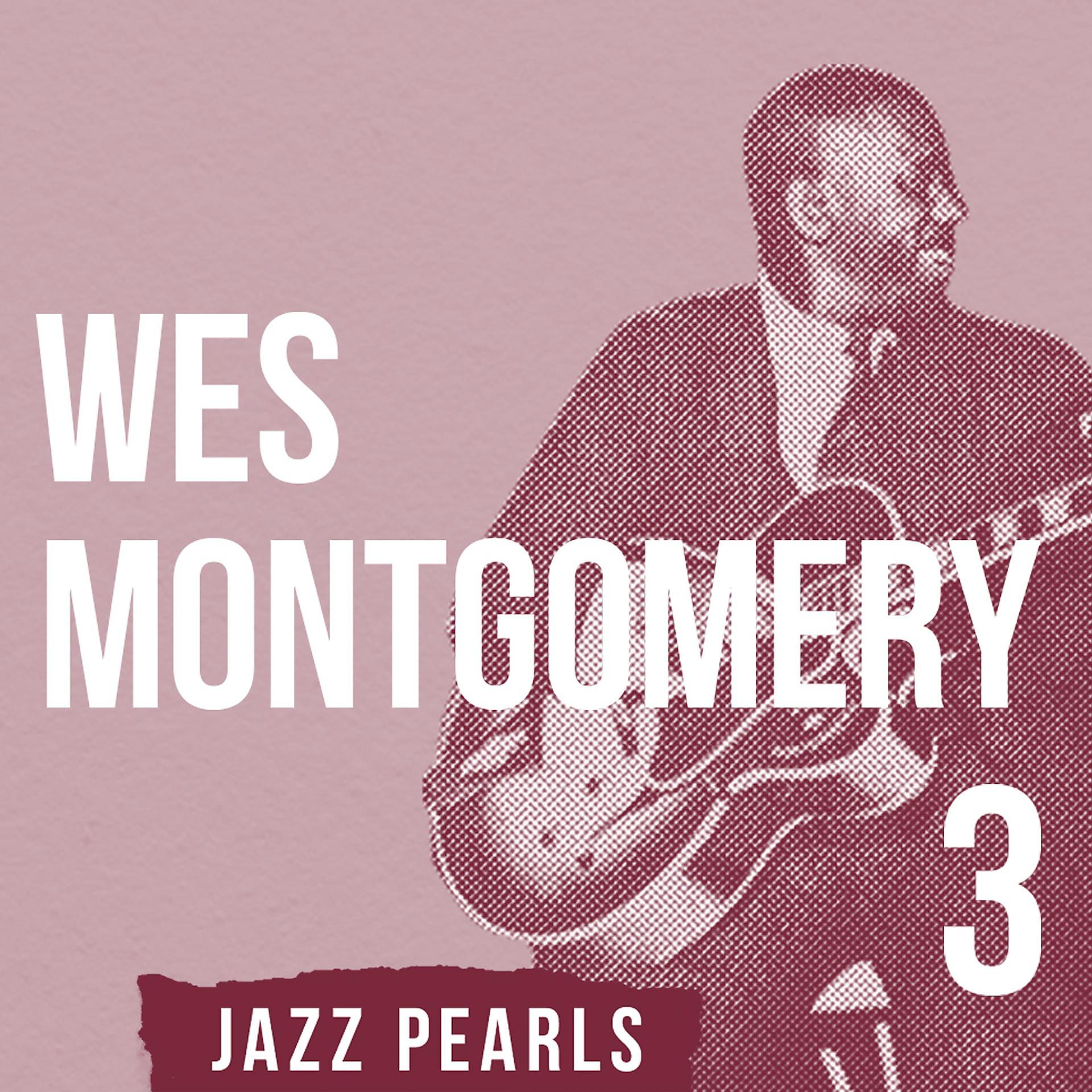 Постер альбома Wes Montgomery, Jazz Pearls 3
