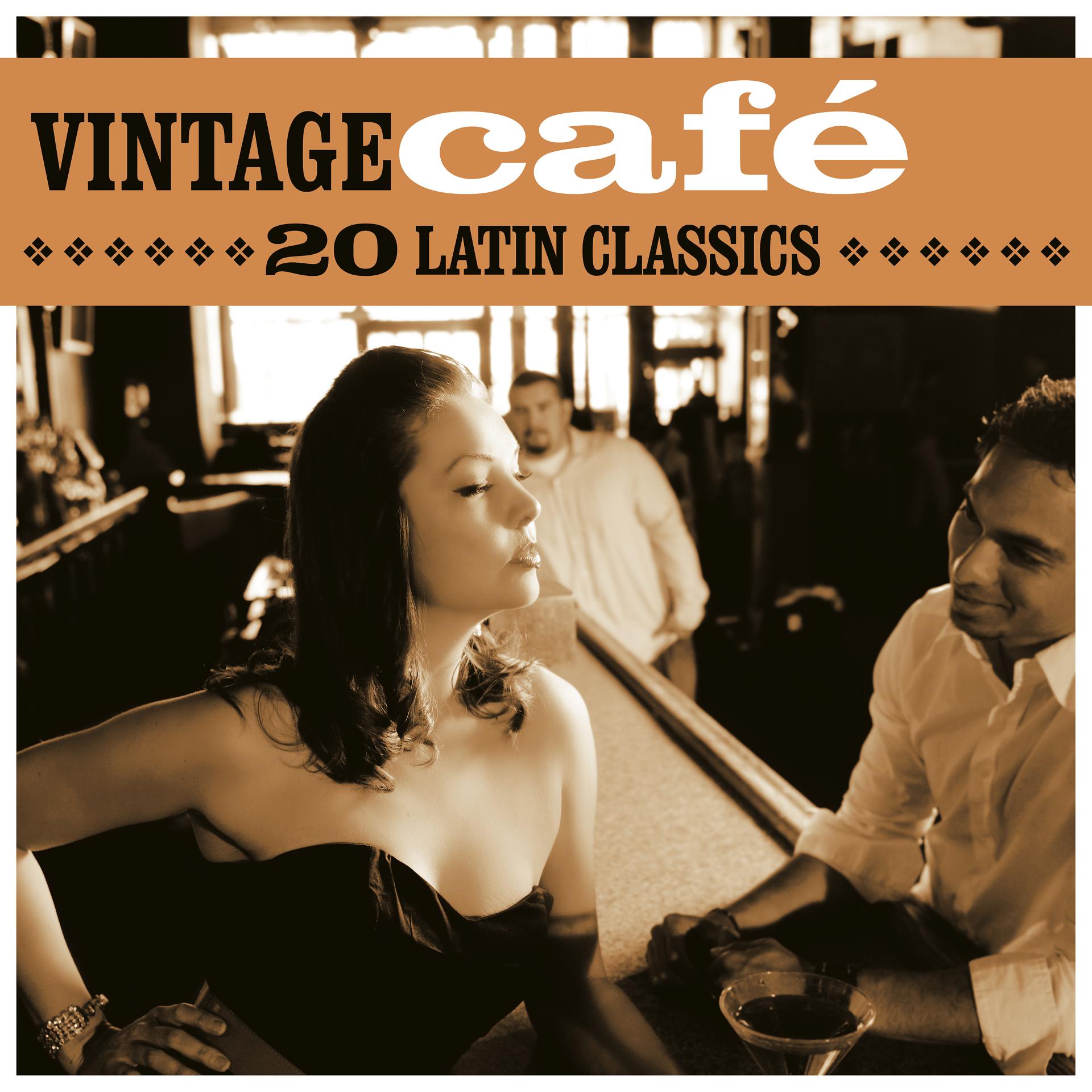 Постер альбома Vintage Café: 20 Latin Classics