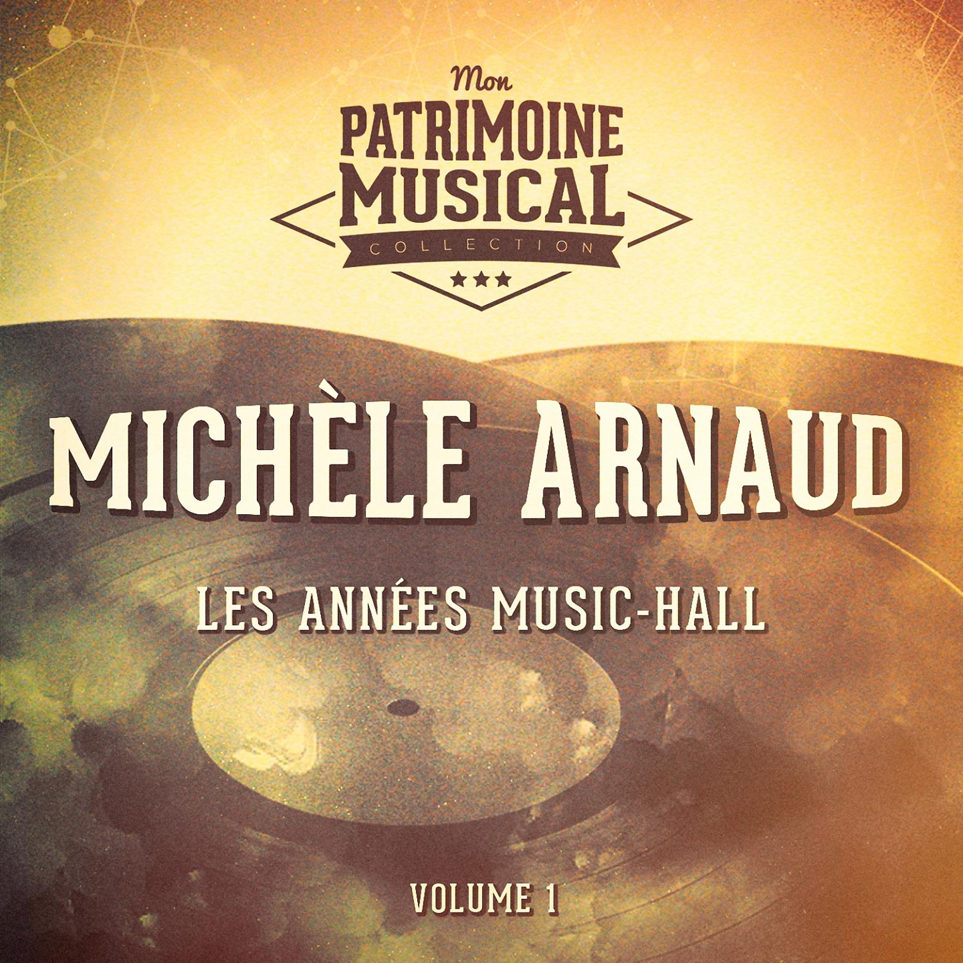 Постер альбома Les années music-hall : michèle arnaud, vol. 1