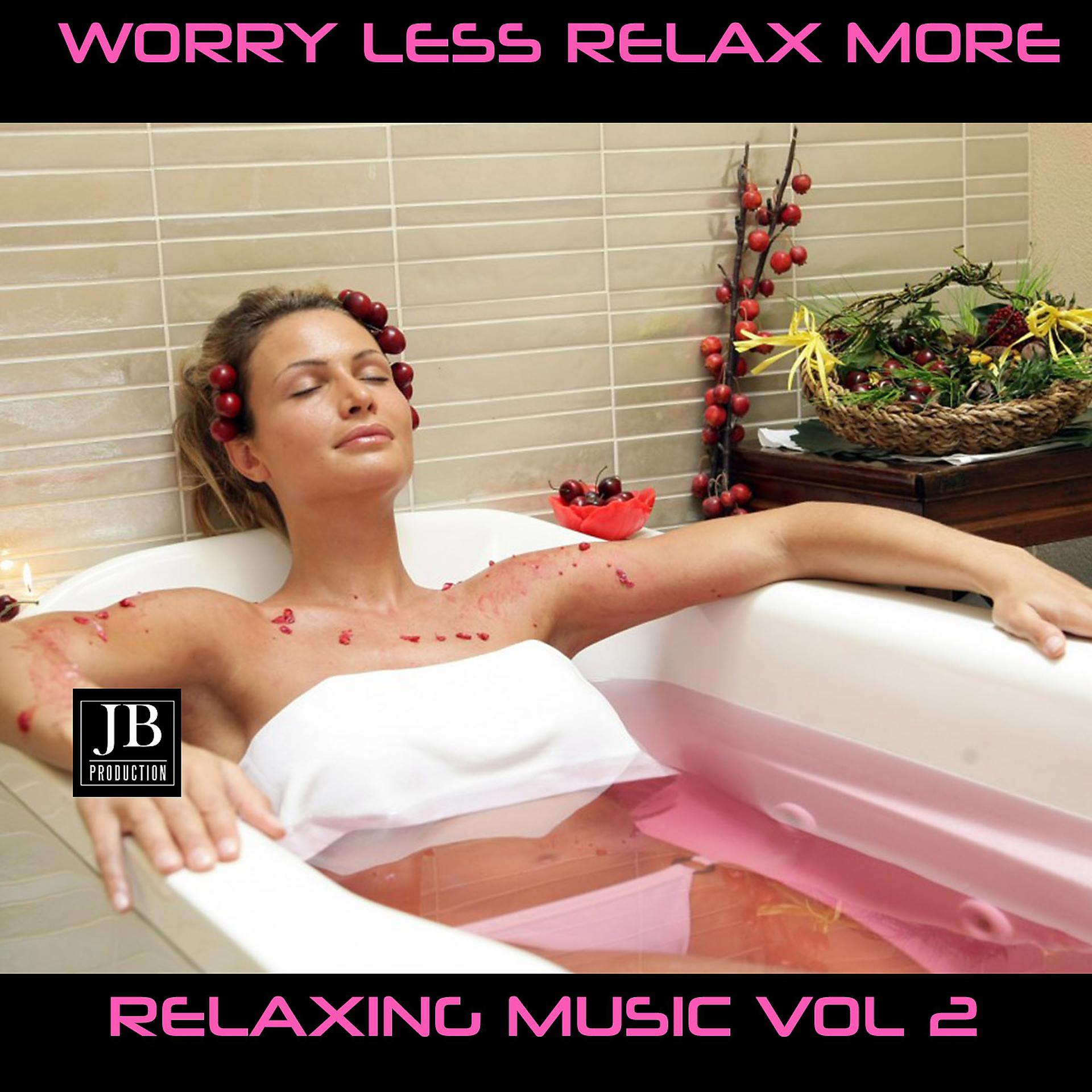 Постер альбома Worry Less Relax More Vol 2