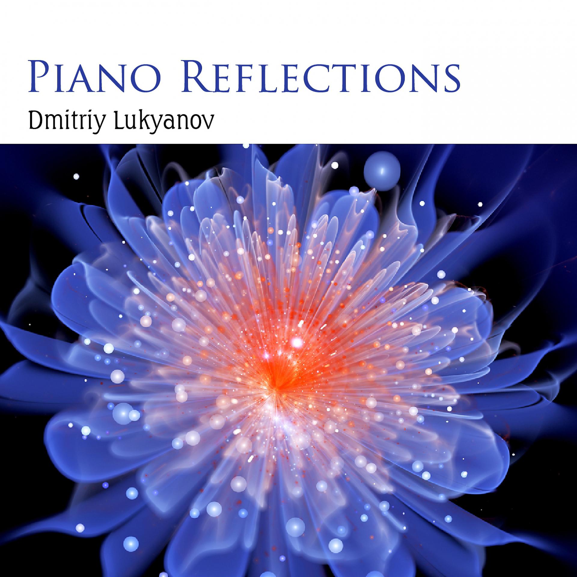 Постер альбома Piano Reflections - Dmitriy Lukyanov