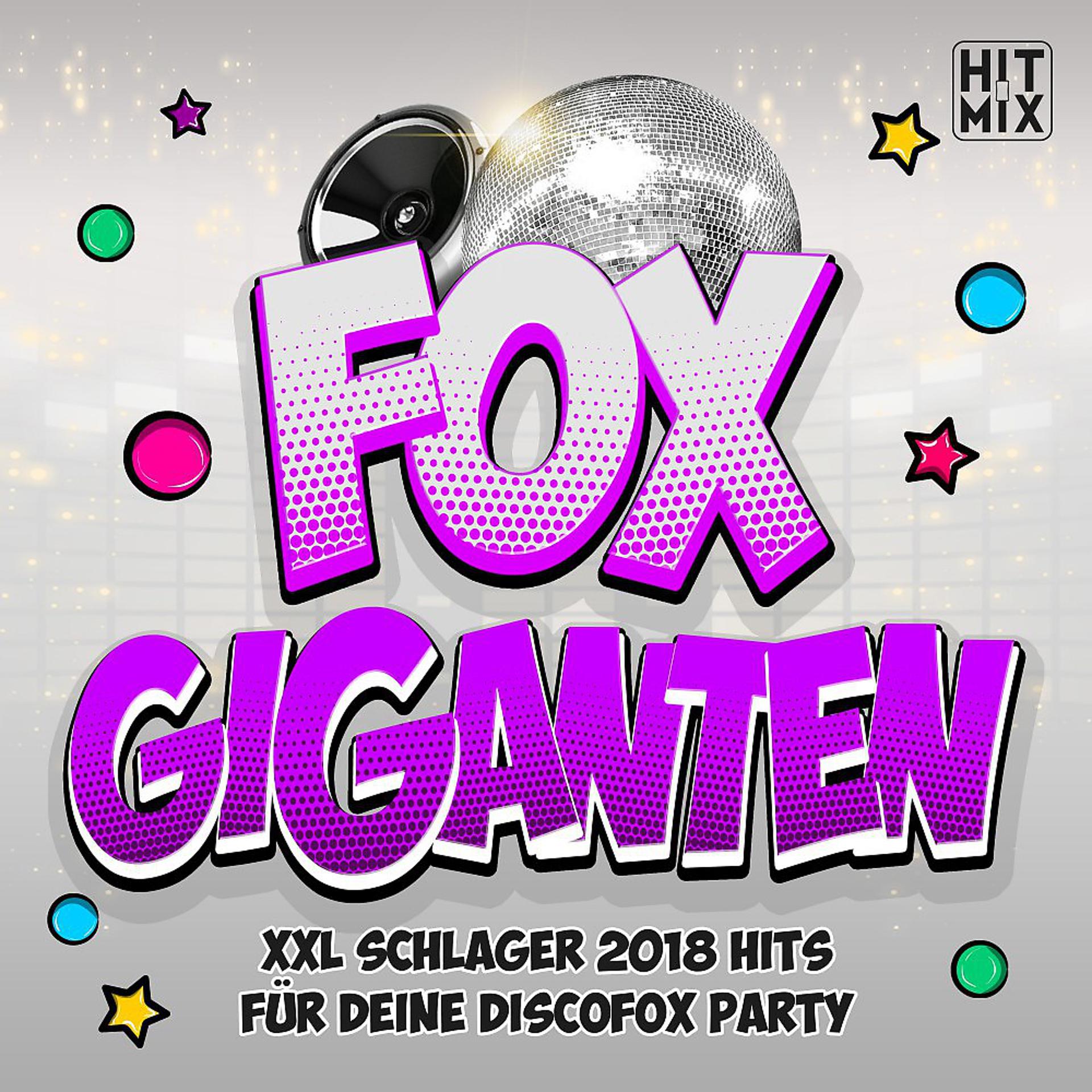 Постер альбома Fox Giganten - XXL Schlager 2018 Hits für deine Discofox Party