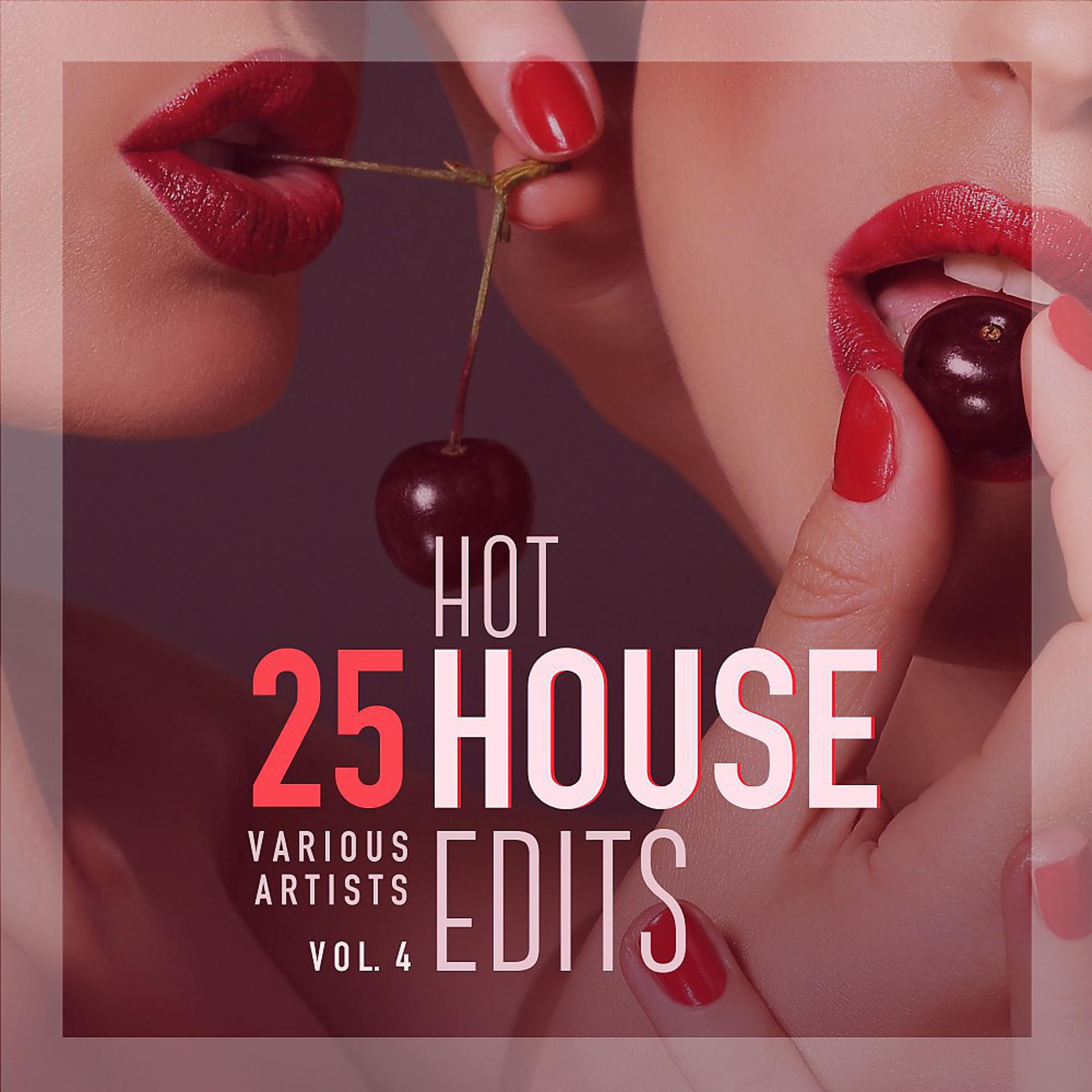 Постер альбома 25 Hot House Edits, Vol. 4
