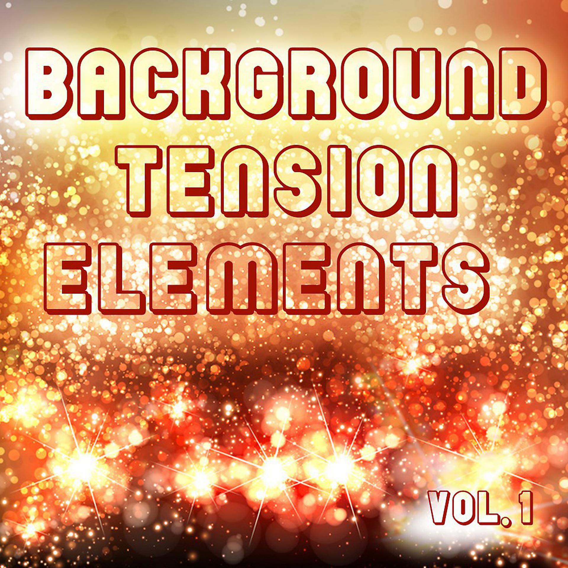 Постер альбома Background Tension Elements, Vol. 1