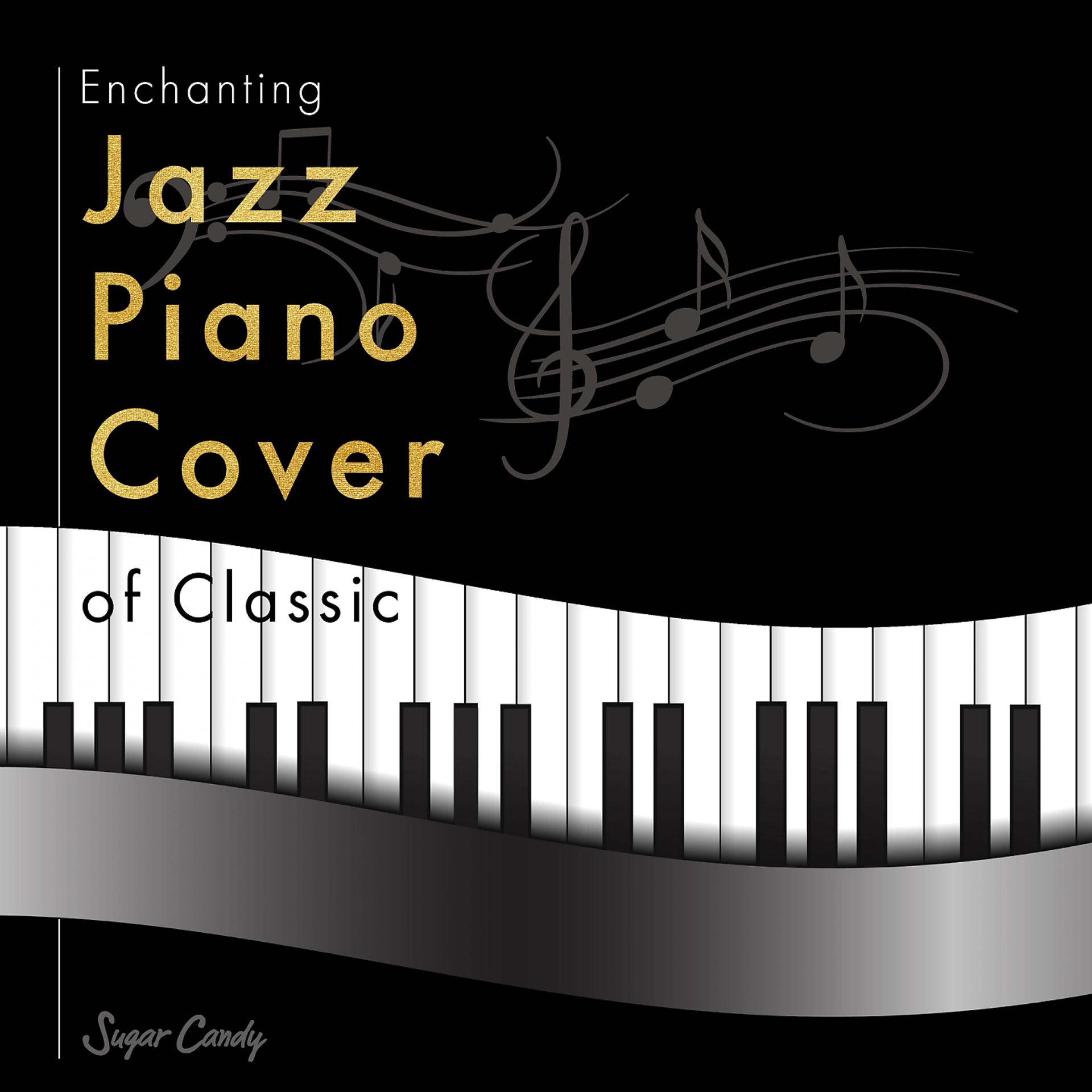 Постер альбома Enchanting Jazz Piano Cover of Classic