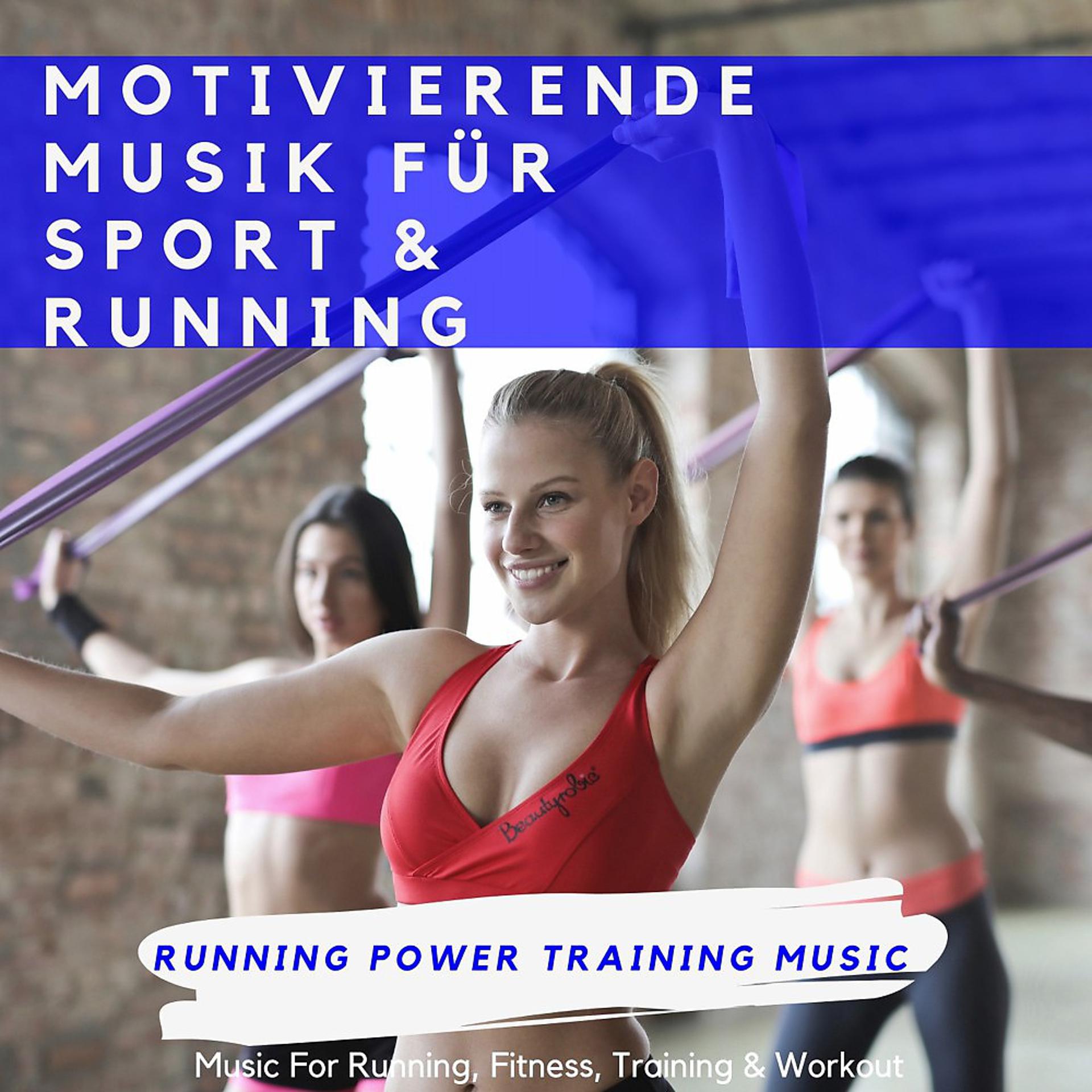 Постер альбома Motivierende Musik Für Sport & Running (Music for Running, Fitness, Training & Workout)