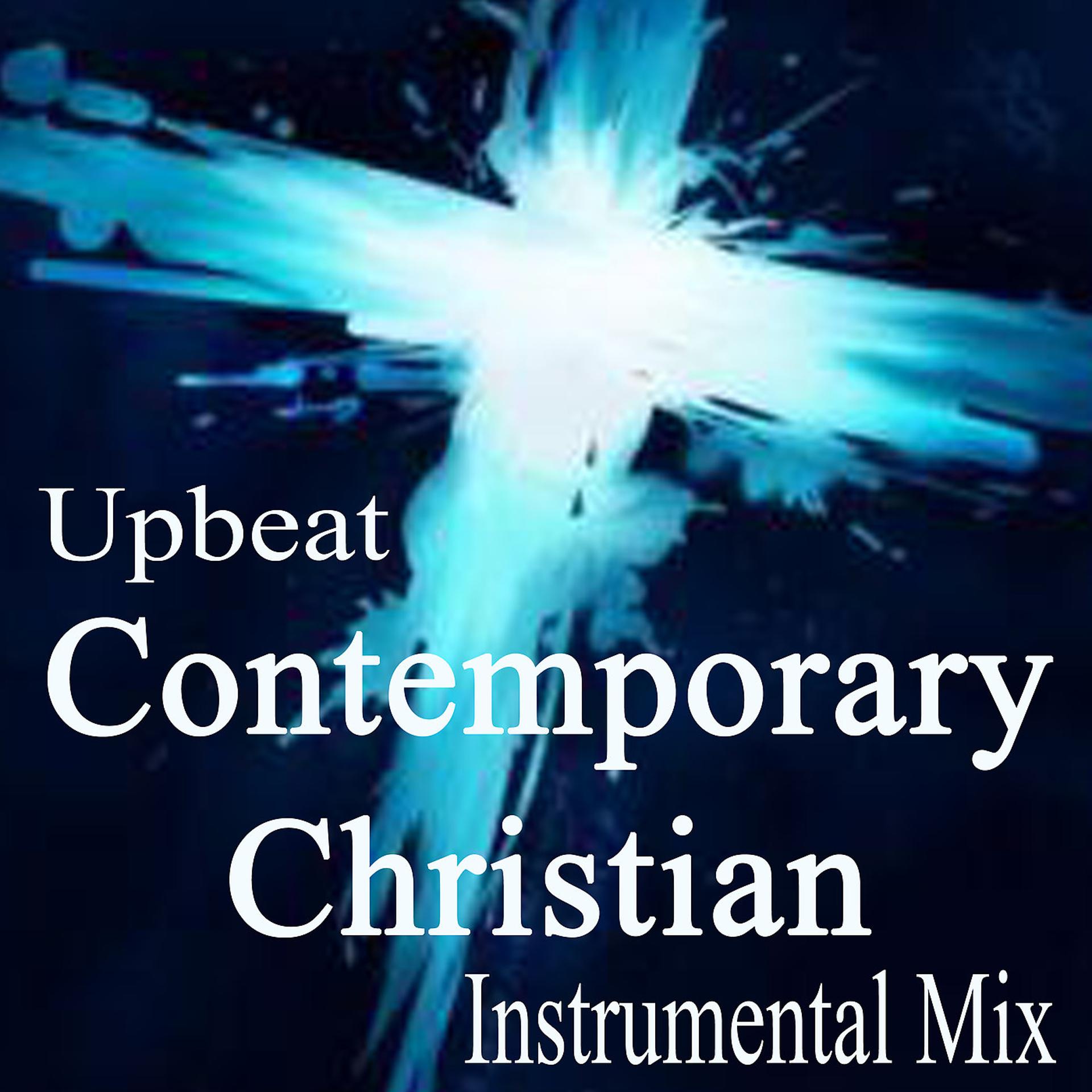 Постер альбома Upbeat Contemporary Christian Instrumental Mix