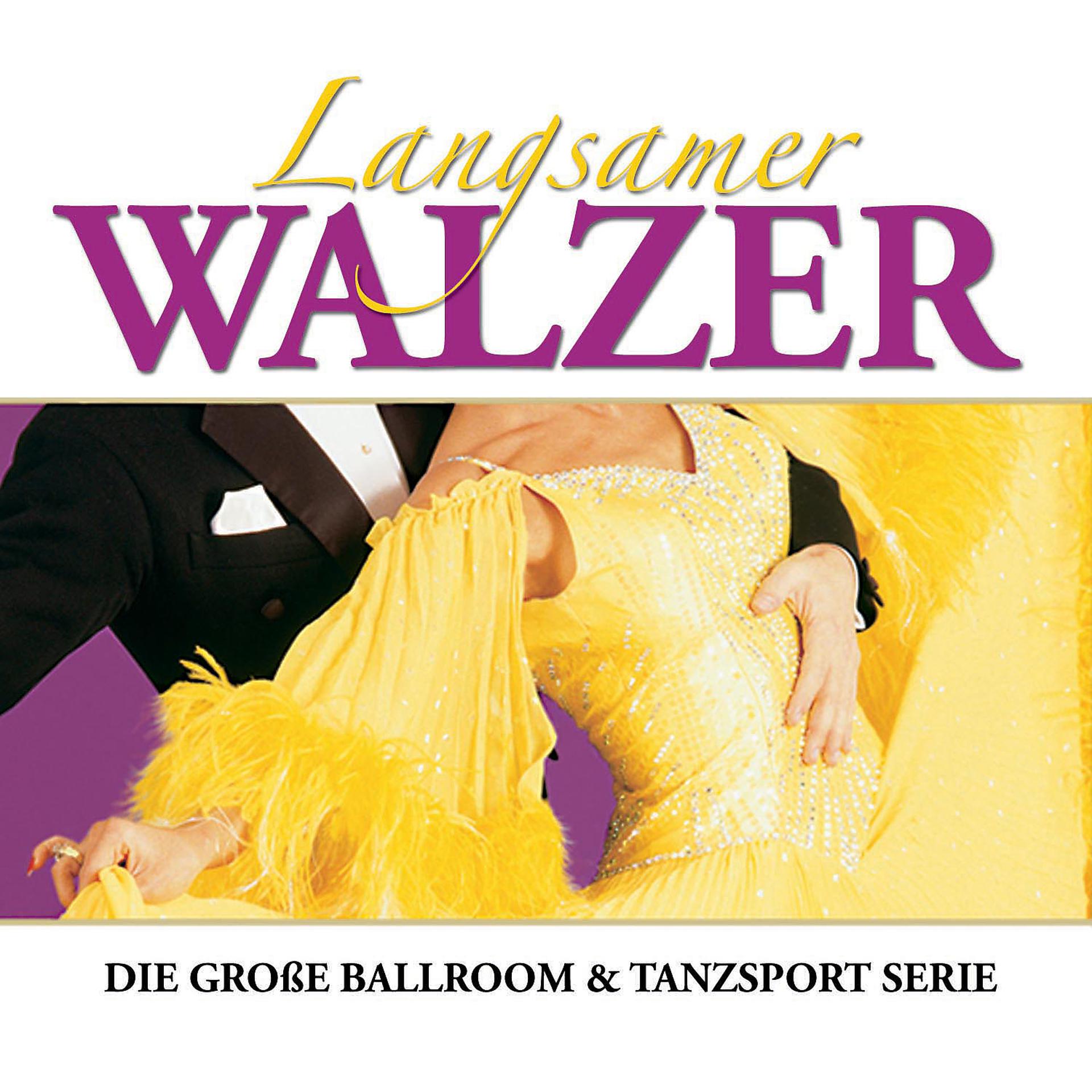 Постер альбома Die große Ballroom & Tanzsport Serie: Langsamer Walzer