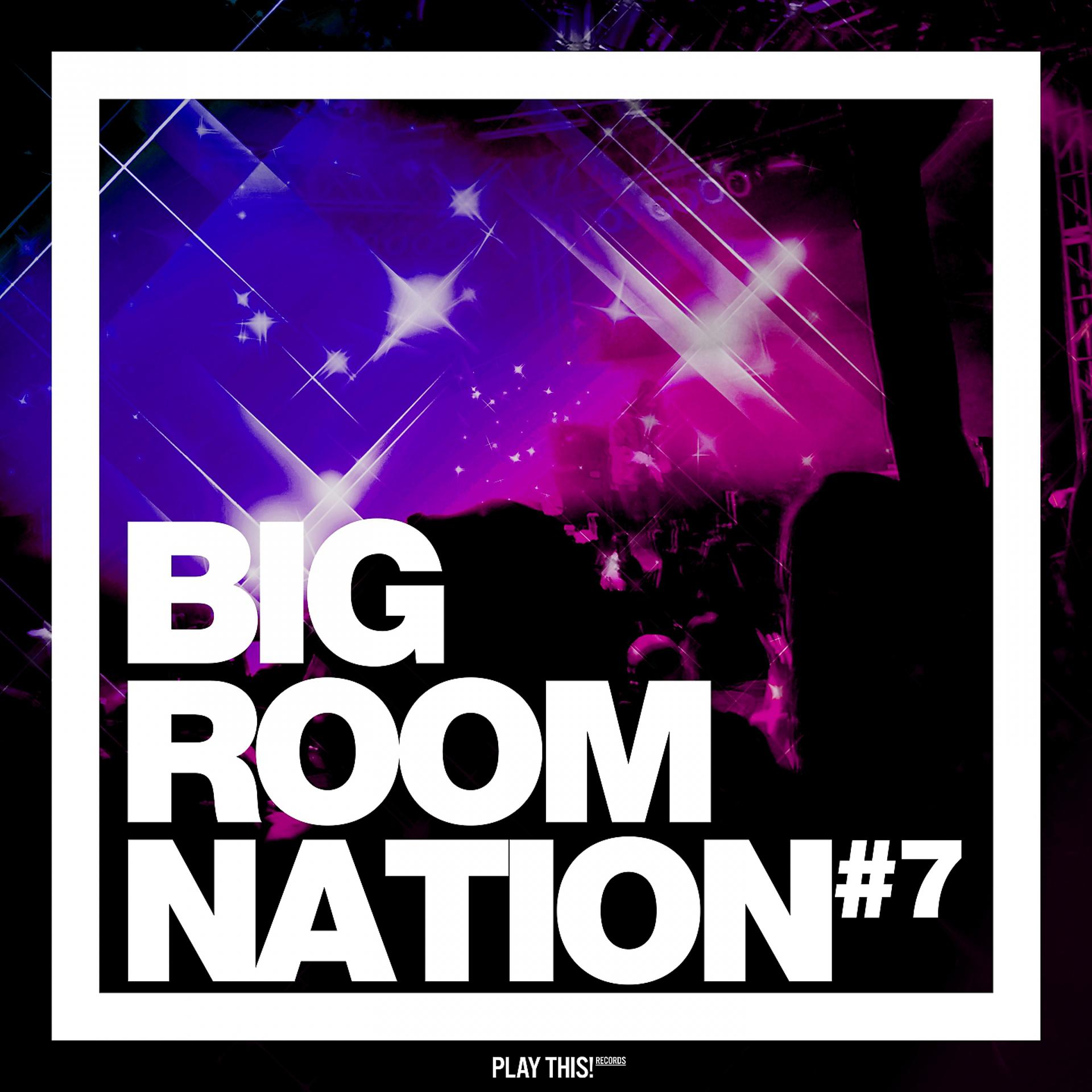 Постер альбома Big Room Nation, Vol. 7
