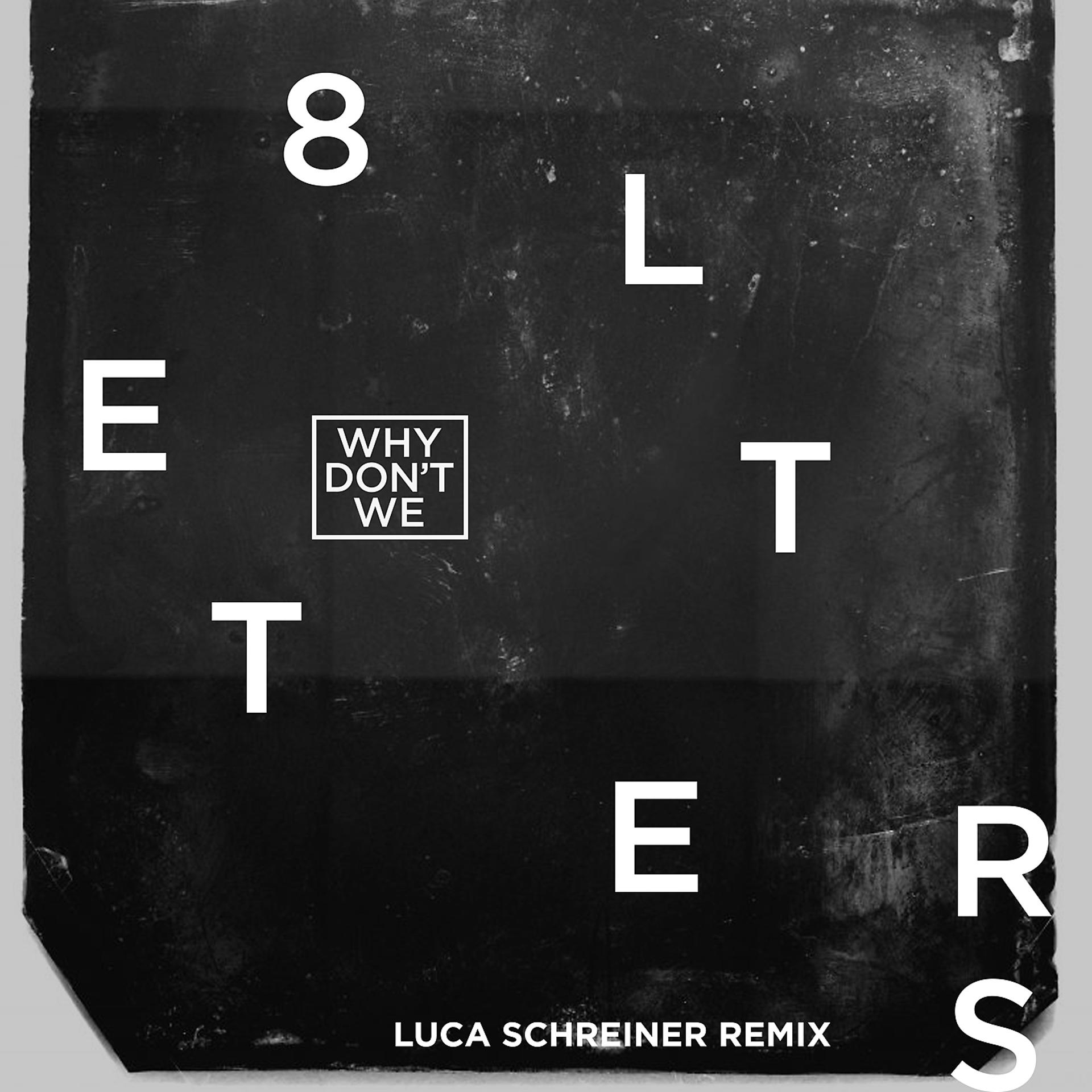 Постер альбома 8 Letters (Luca Schreiner Remix)