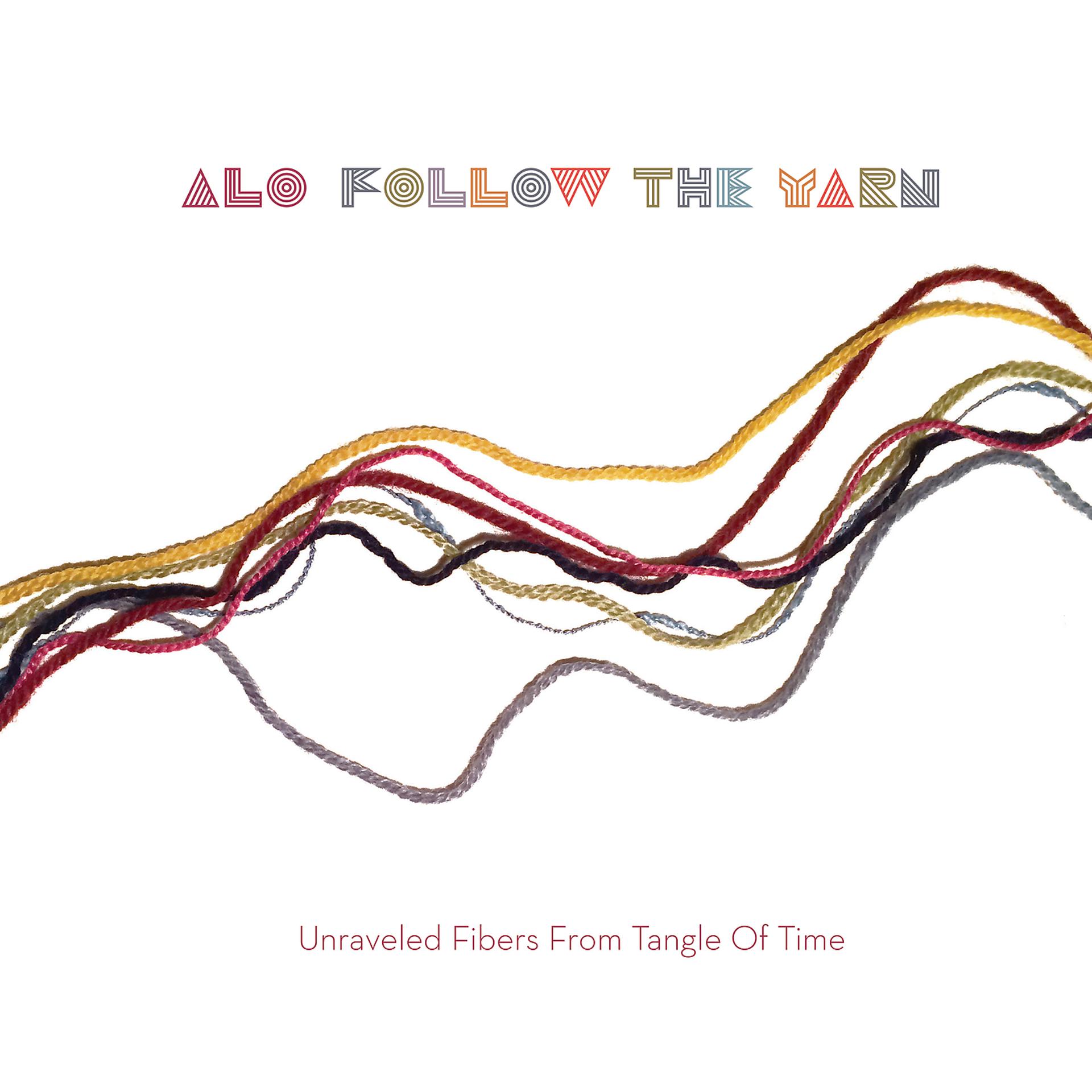 Постер альбома Follow The Yarn - Unraveled Fibers From Tangle Of Time
