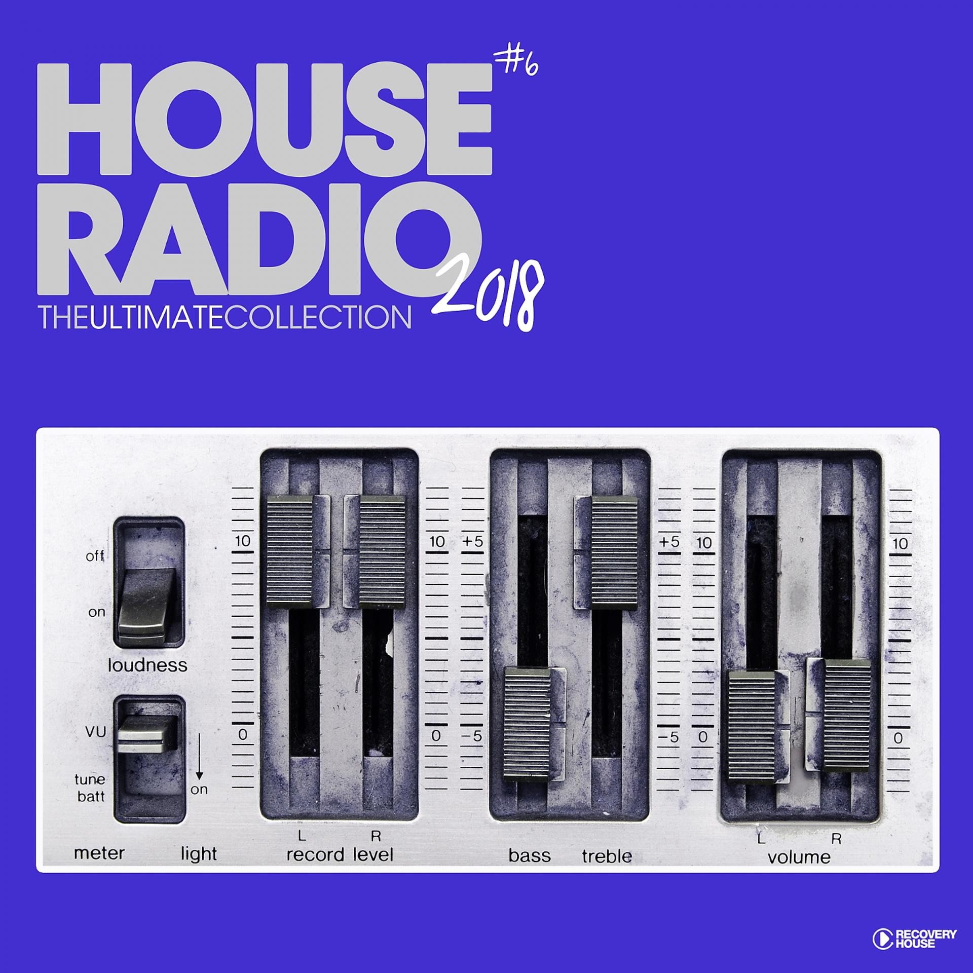 Постер альбома House Radio 2018 - The Ultimate Collection #6