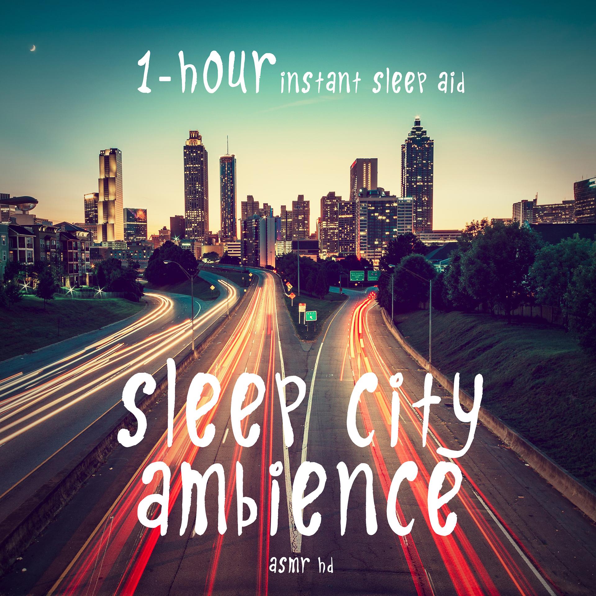 Постер альбома Asmr - Sleep City Ambience - 1 Hour Instant Sleep Aid