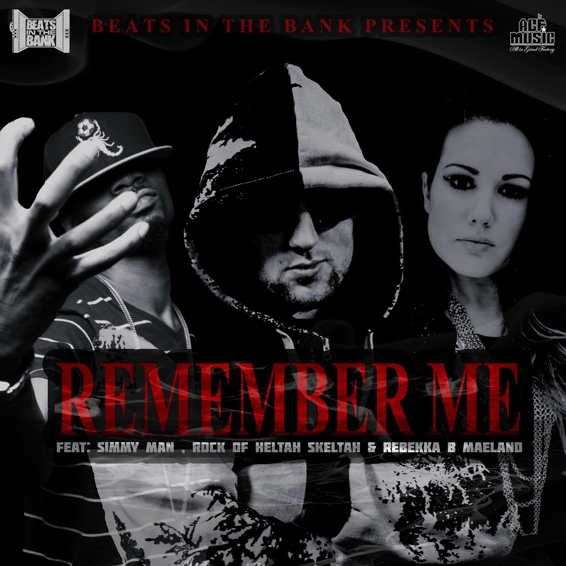 Постер альбома Remember Me (feat. Simmy Man, Rock of Heltah Skeltah & Rebekka B. Maeland)