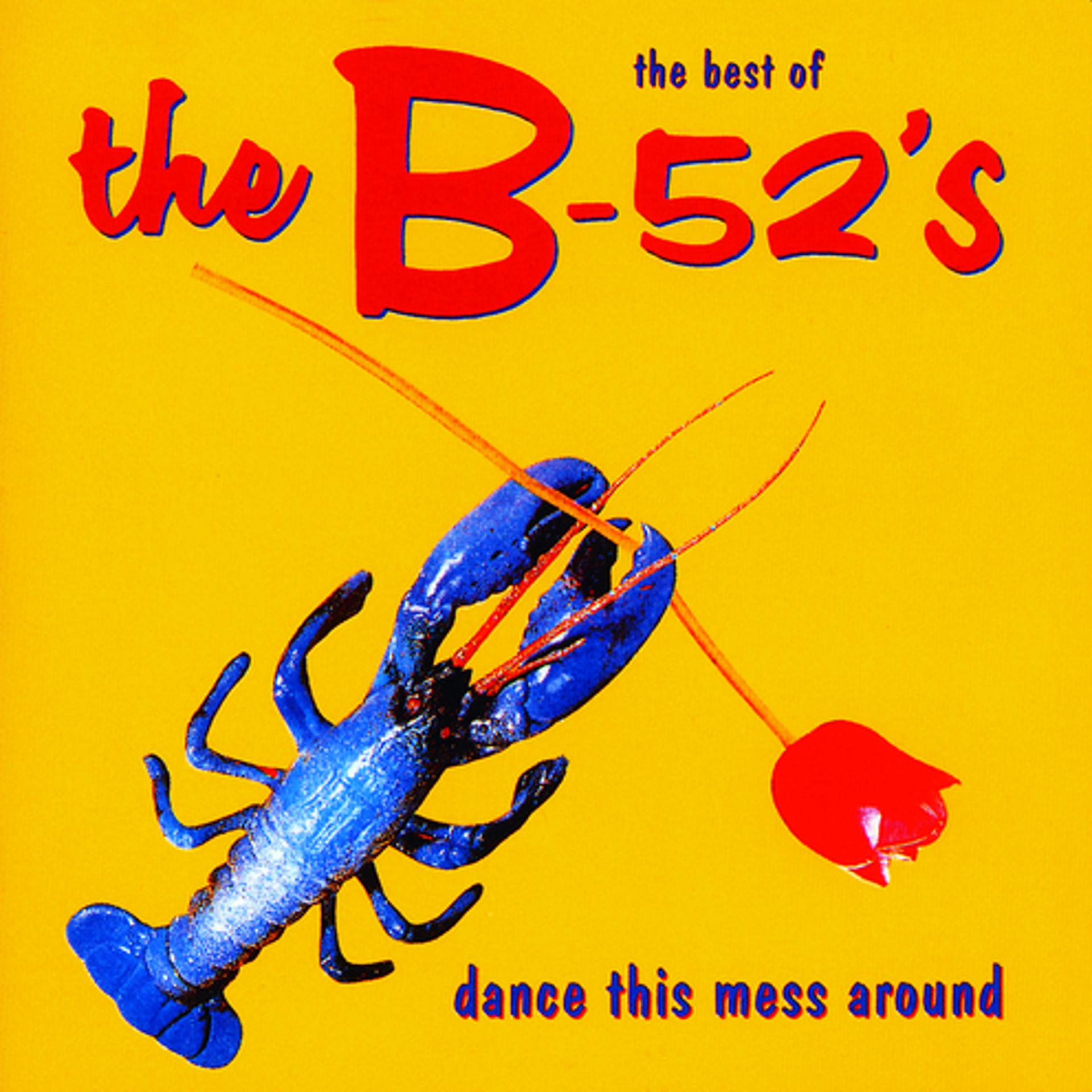 Постер альбома Dance The Mess Around - The Best Of The B-52's