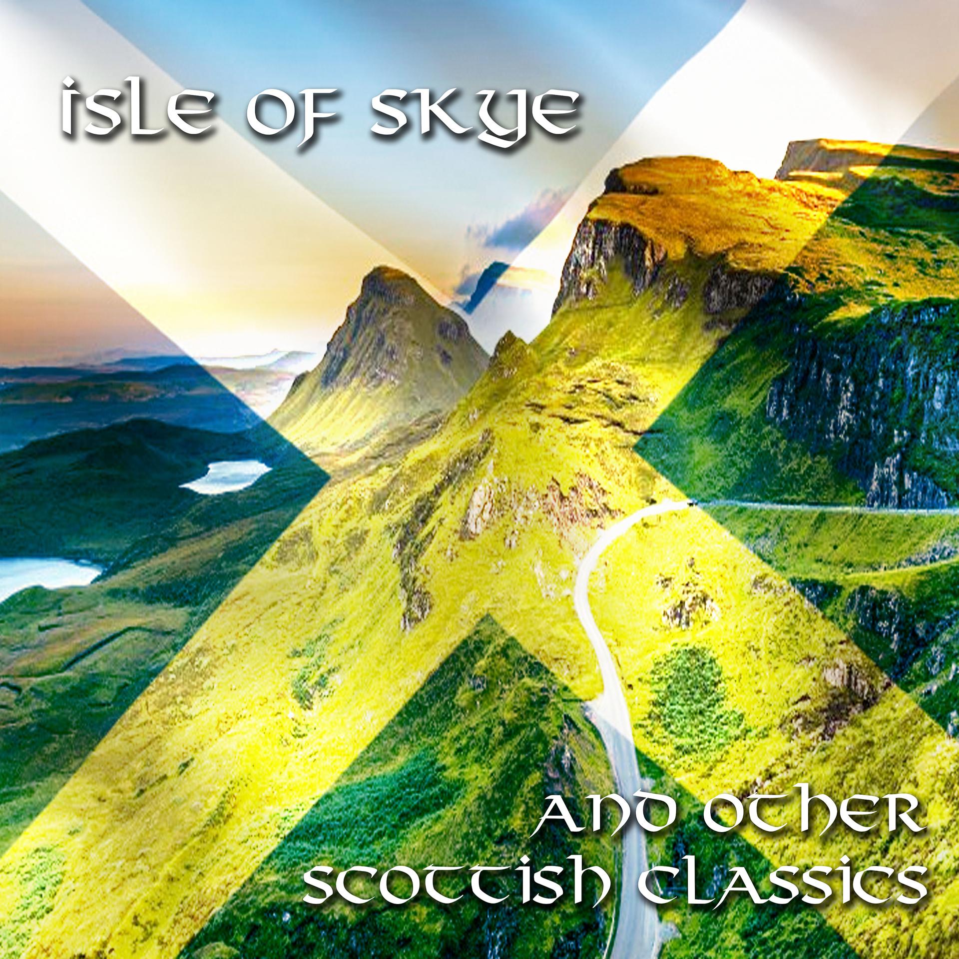 Постер альбома Isle of Skye and Other Scottish Classics