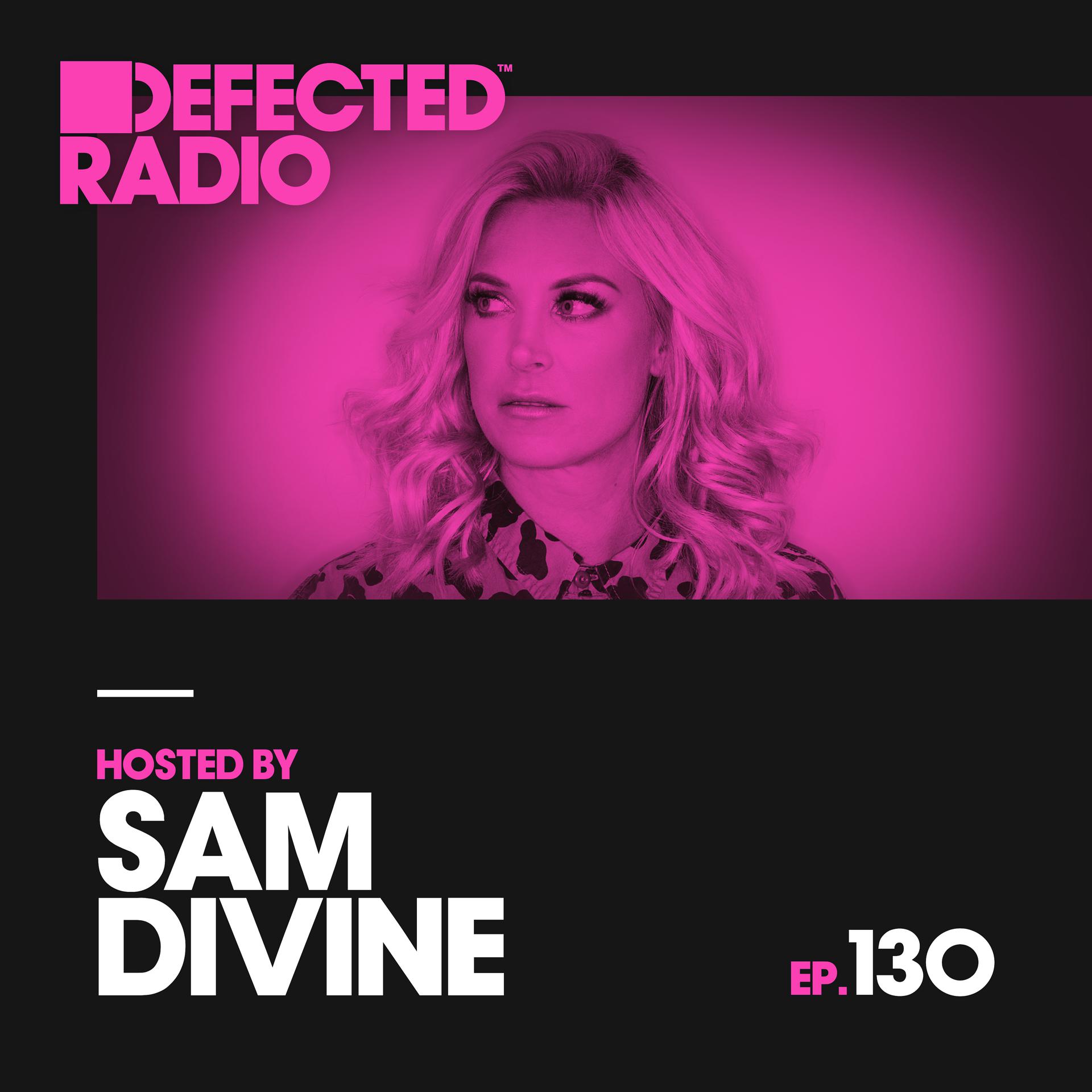 Постер альбома Defected Radio Episode 130 (hosted by Sam Divine)
