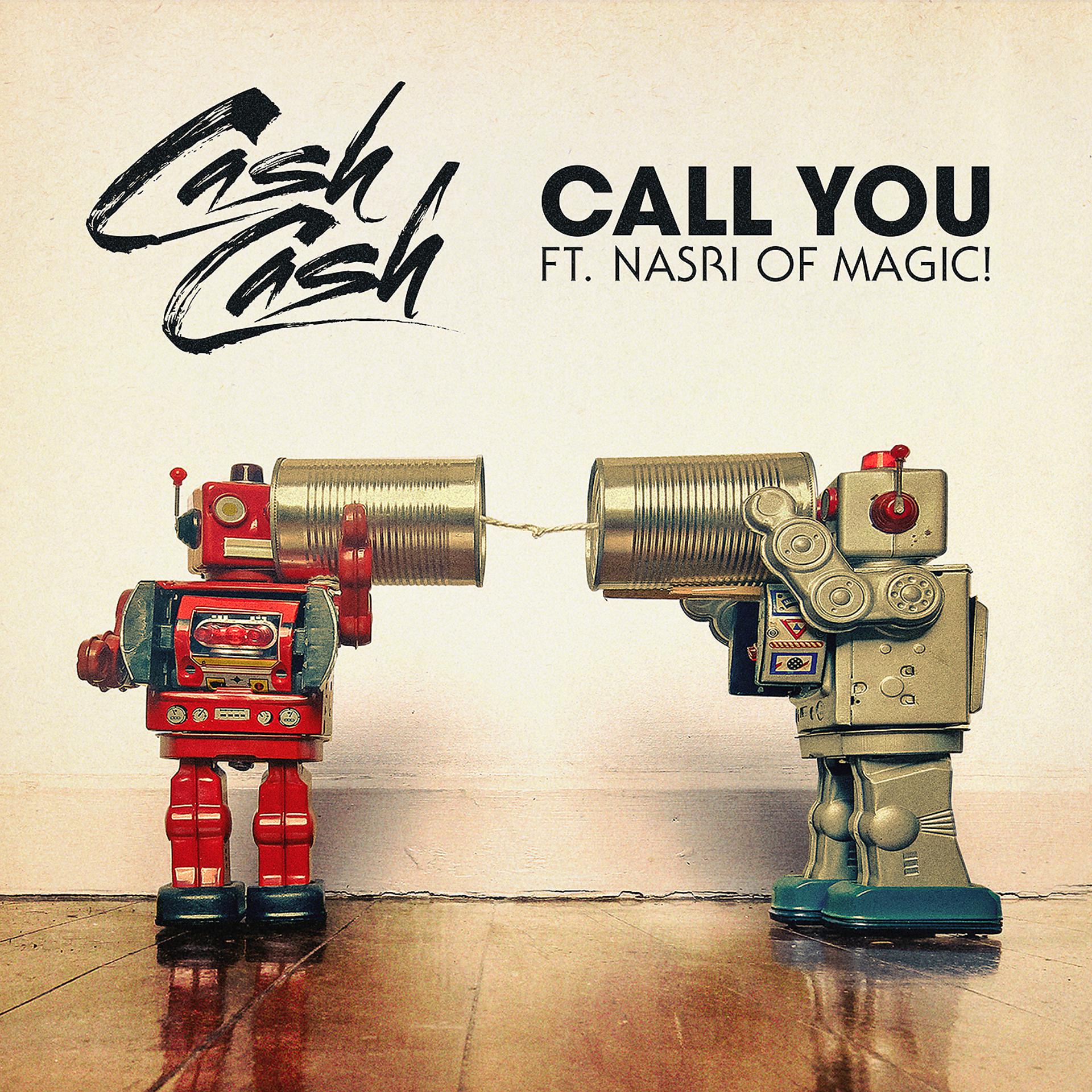 Постер альбома Call You (feat. Nasri of MAGIC!)