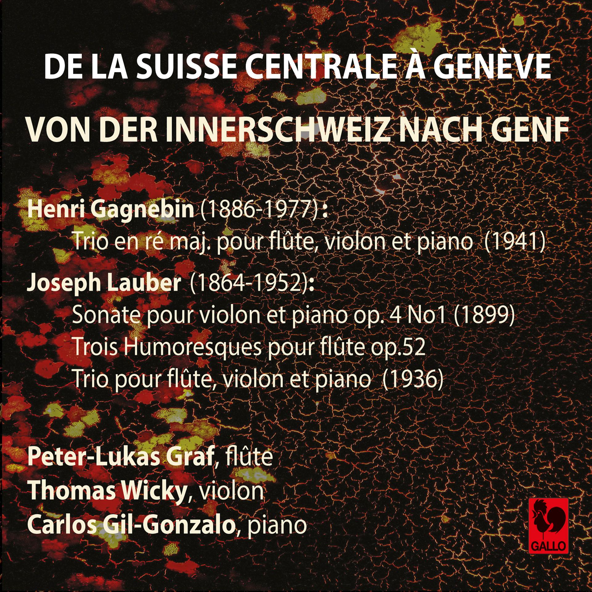 Постер альбома Henri Gagnebin: Trio in D Major, Op. 46 - Joseph Lauber: Violin Sonata Op. 4, No. 1 - 3 Humoresques for Flute Solo, Op. 52 - Trio for Flute, Violin & Piano