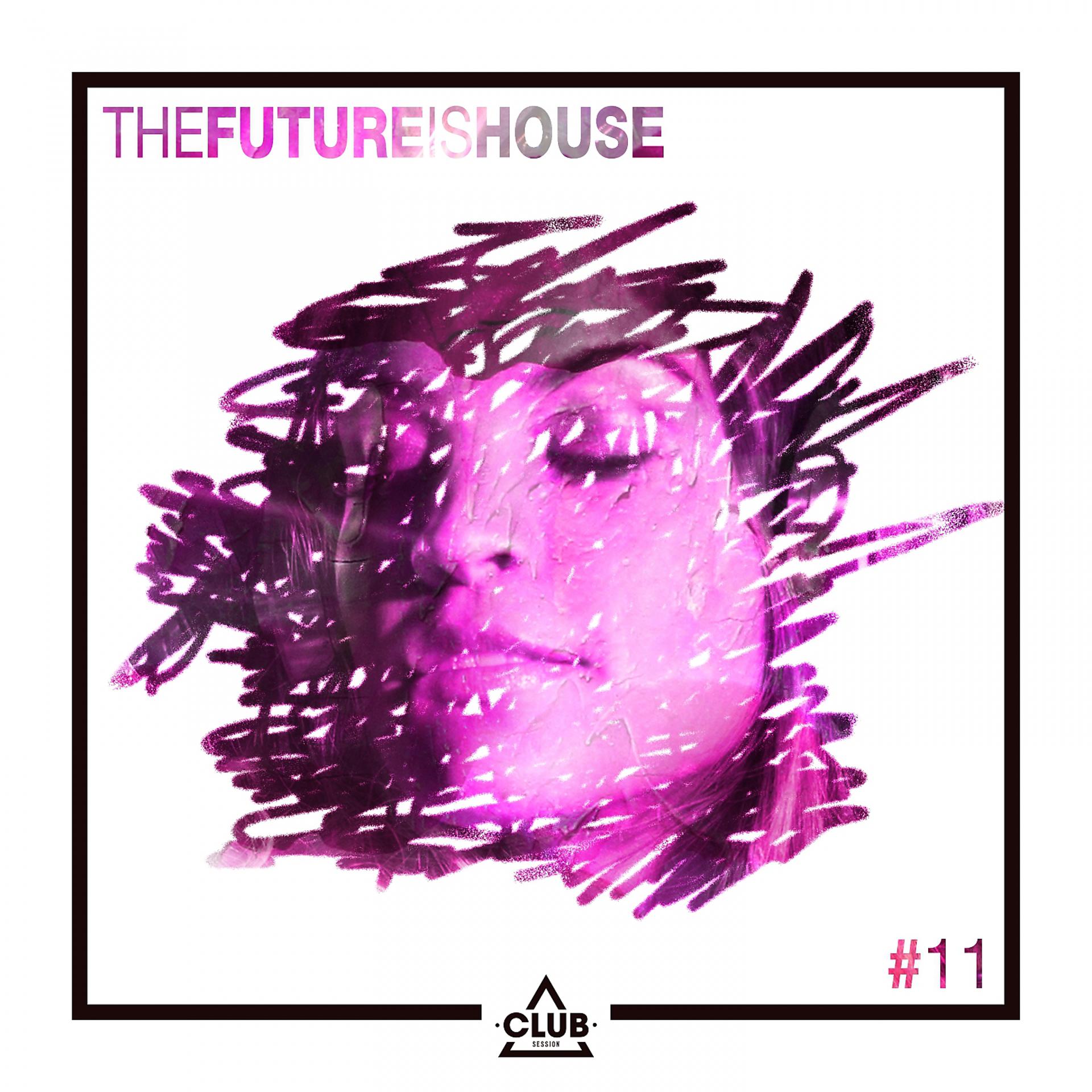 Постер альбома The Future is House #11