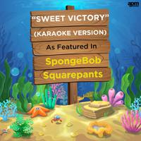 Постер альбома Sweet Victory (As Featured in "SpongeBob Squarepants") [Karaoke Version]