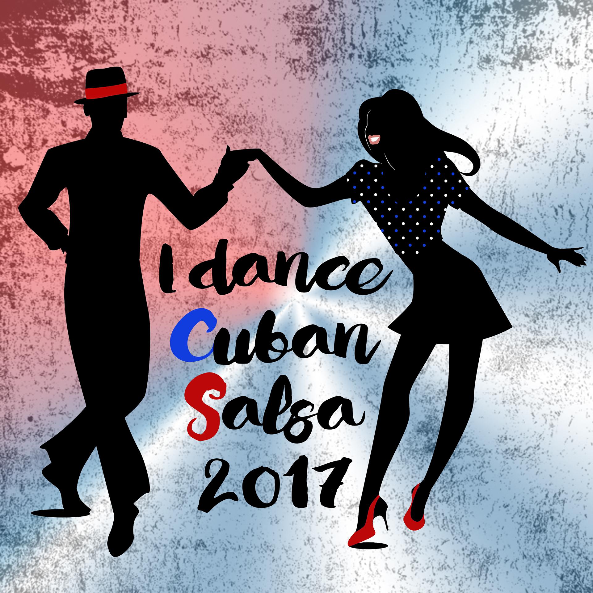 Постер альбома I Dance Cuban Salsa 2017 (Salsa y Timba Hits)
