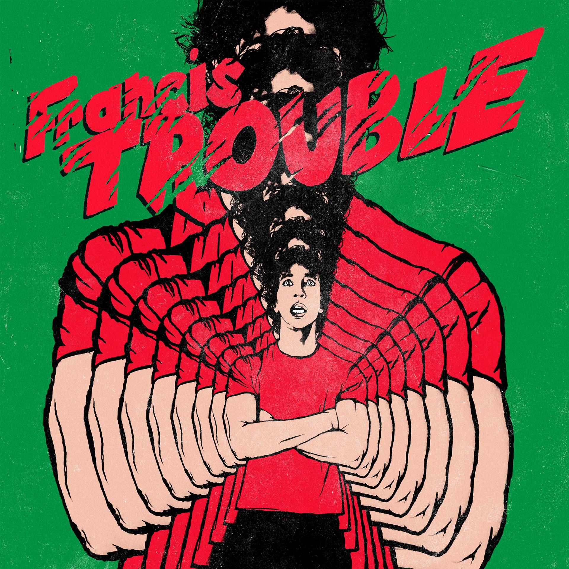 Постер альбома Francis Trouble