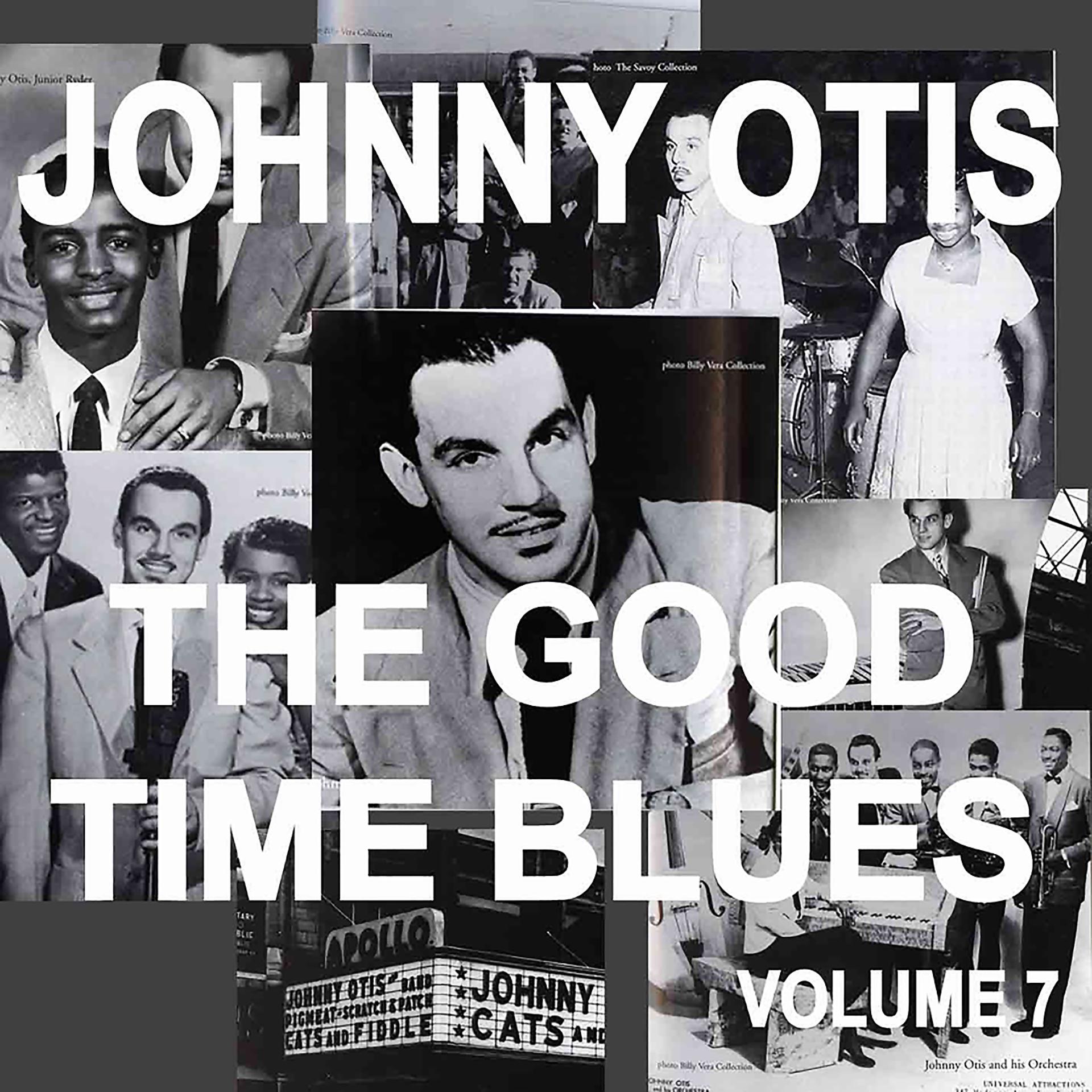 Постер альбома Johnny Otis And The Good Time Blues, Vol. 7