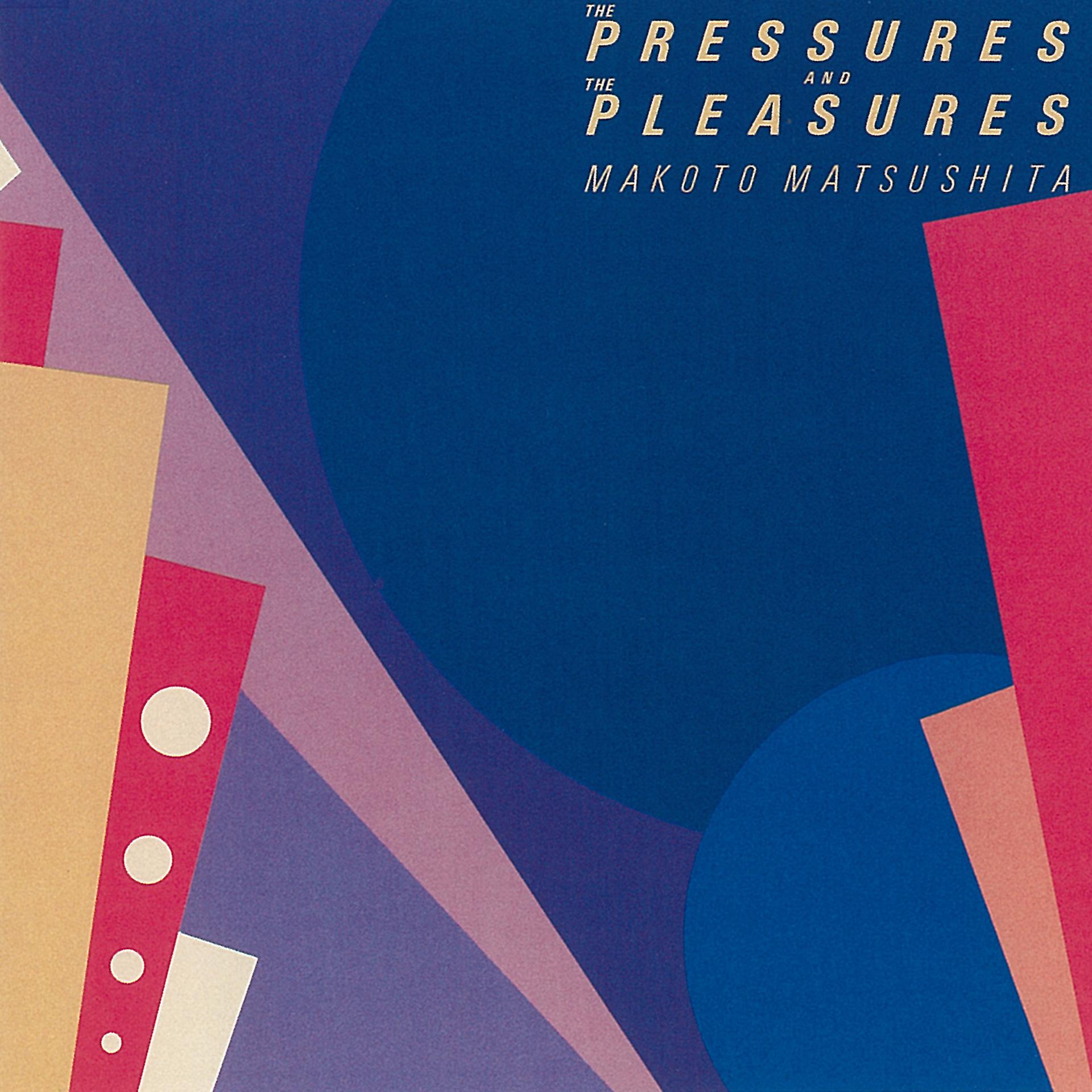Постер альбома The Pressures and the Pleasures (2018 Remaster)