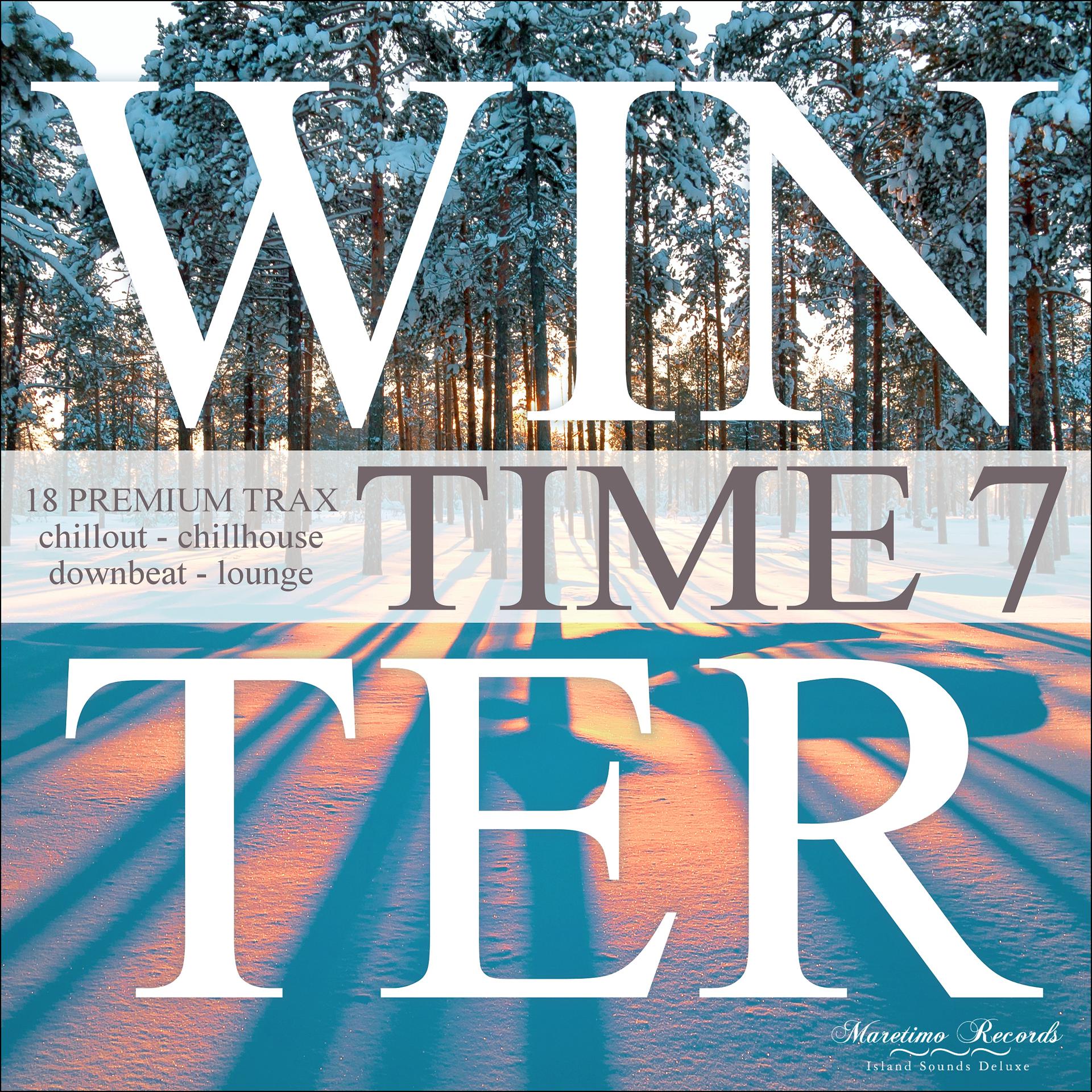 Постер альбома Winter Time Vol. 7 (18 Premium Trax: Chillout - Chillhouse - Downbeat - Lounge)