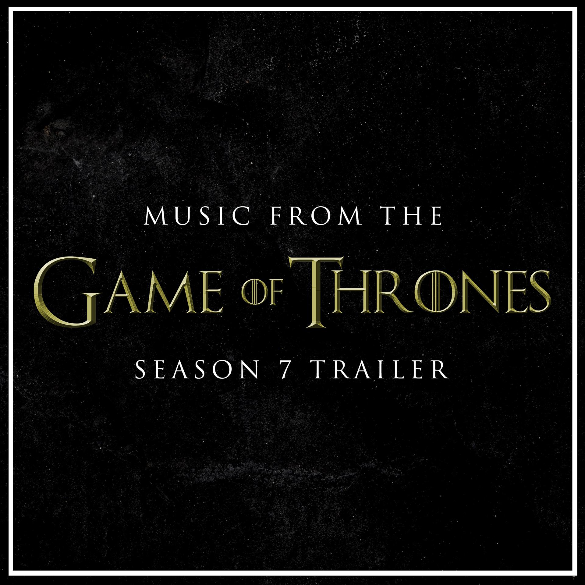 Постер альбома Music from the Game of Thrones Season 7 Trailer