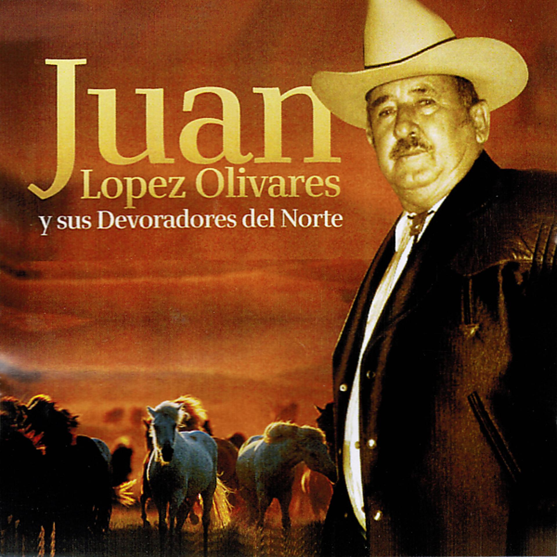 Постер альбома Juan Lopez Olivares y sus Devoradores del Norte