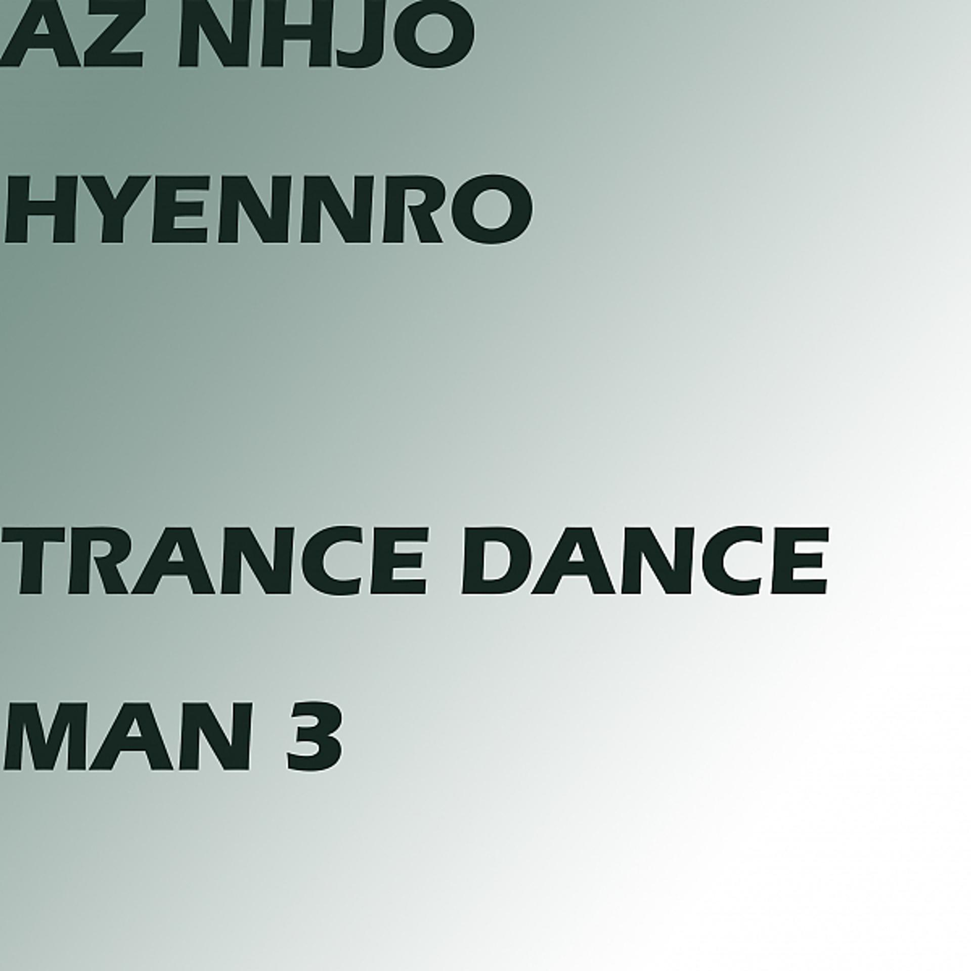 Постер альбома Trance Dance Man 3 (full ver)