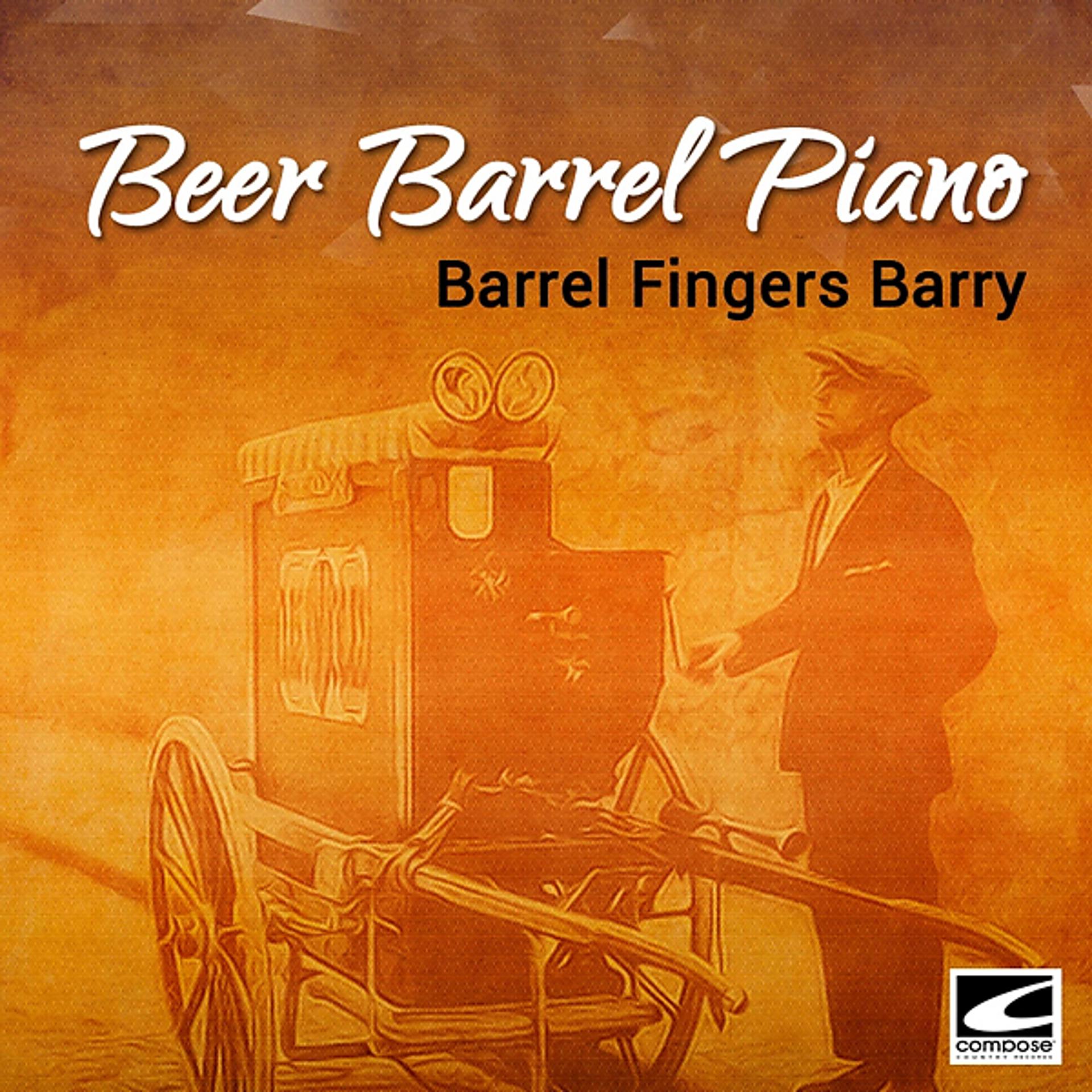Постер альбома Beer Barrel Piano