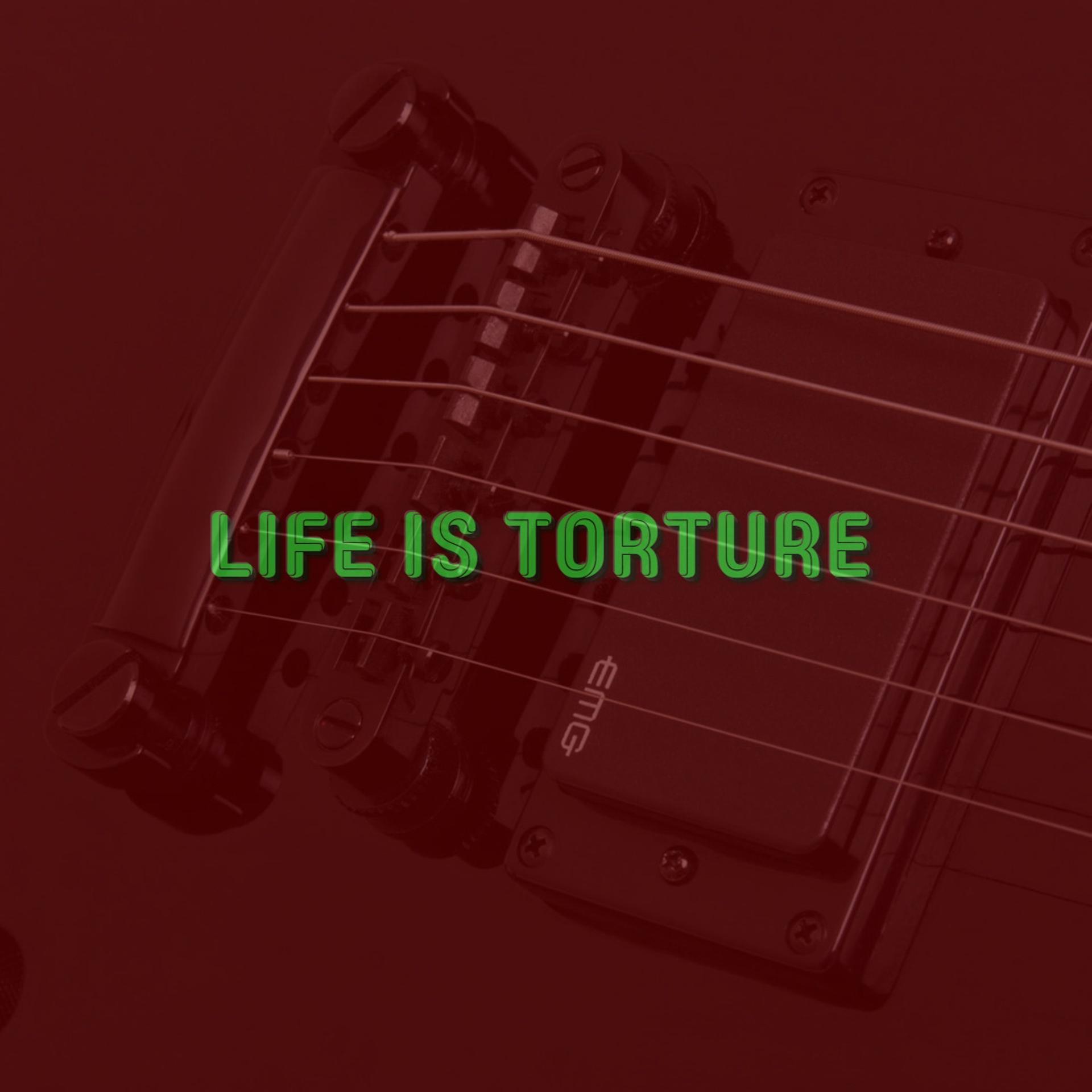 Постер альбома Life Is Torture