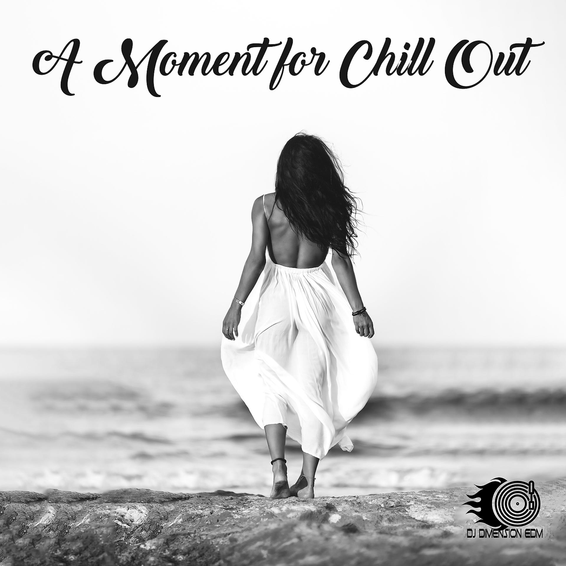 Постер альбома A Moment for Chill Out - Relax & Leave All the Tension Behind You