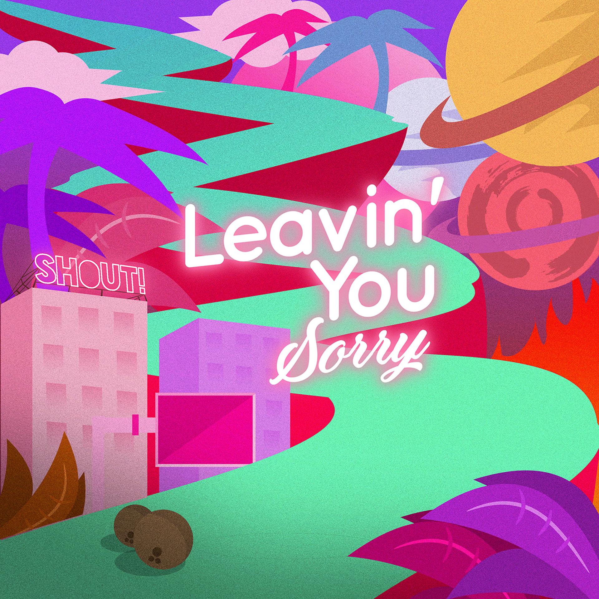 Постер альбома Leavin' You (Sorry)