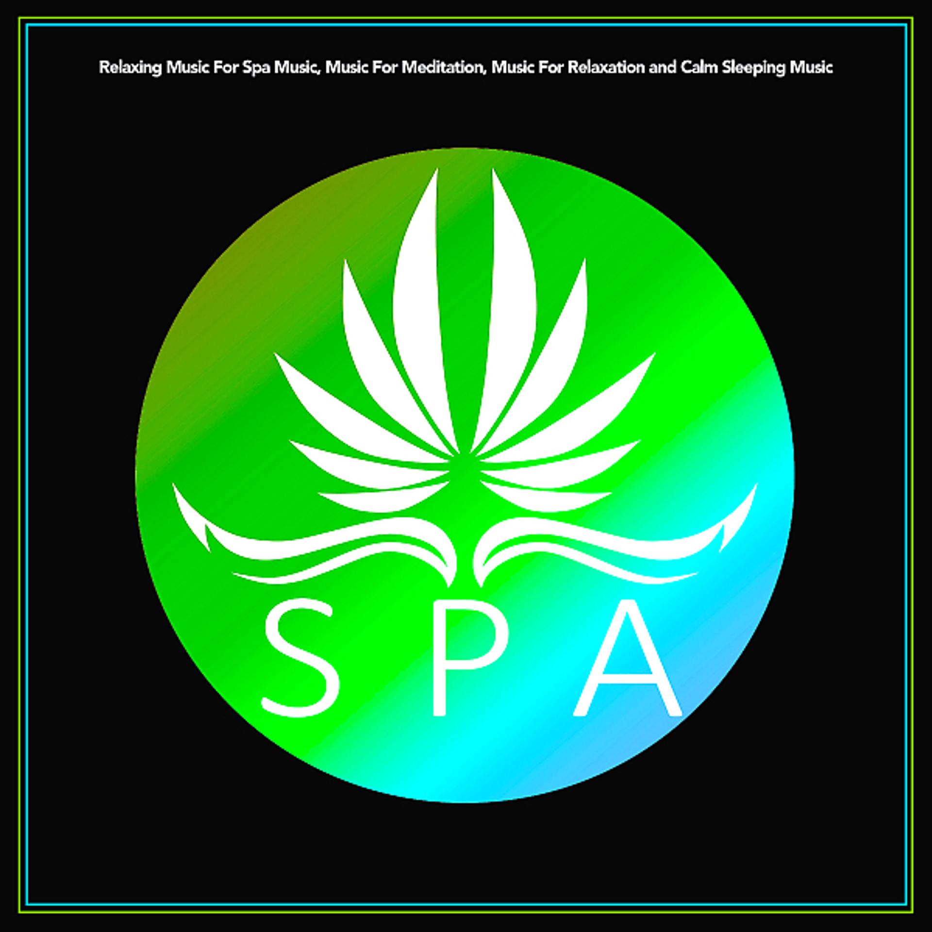 Постер альбома Spa: Relaxing Music For Spa Music, Music For Meditation, Music For Relaxation & Calm Sleeping Music