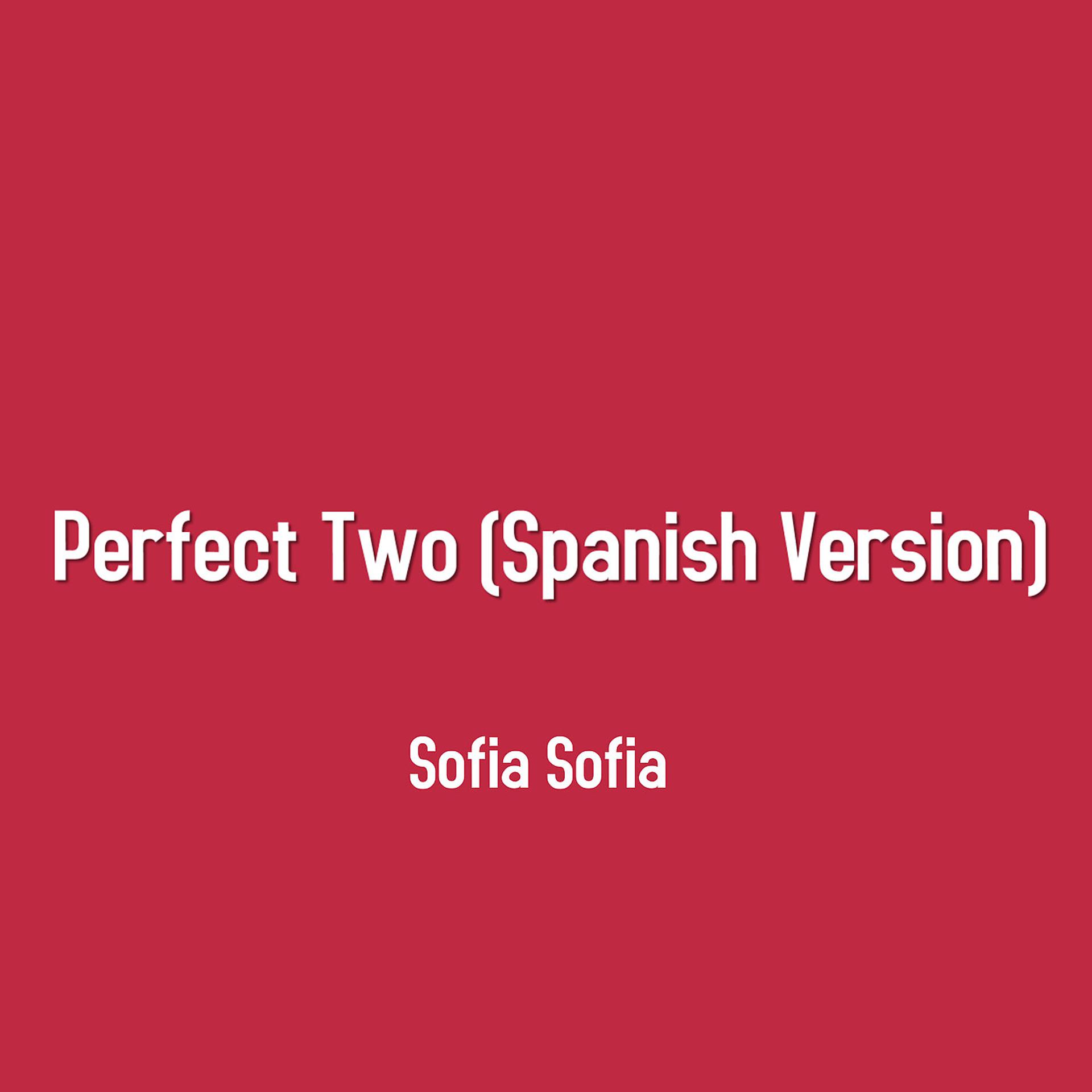 Постер альбома Perfect Two (Spanish Version)