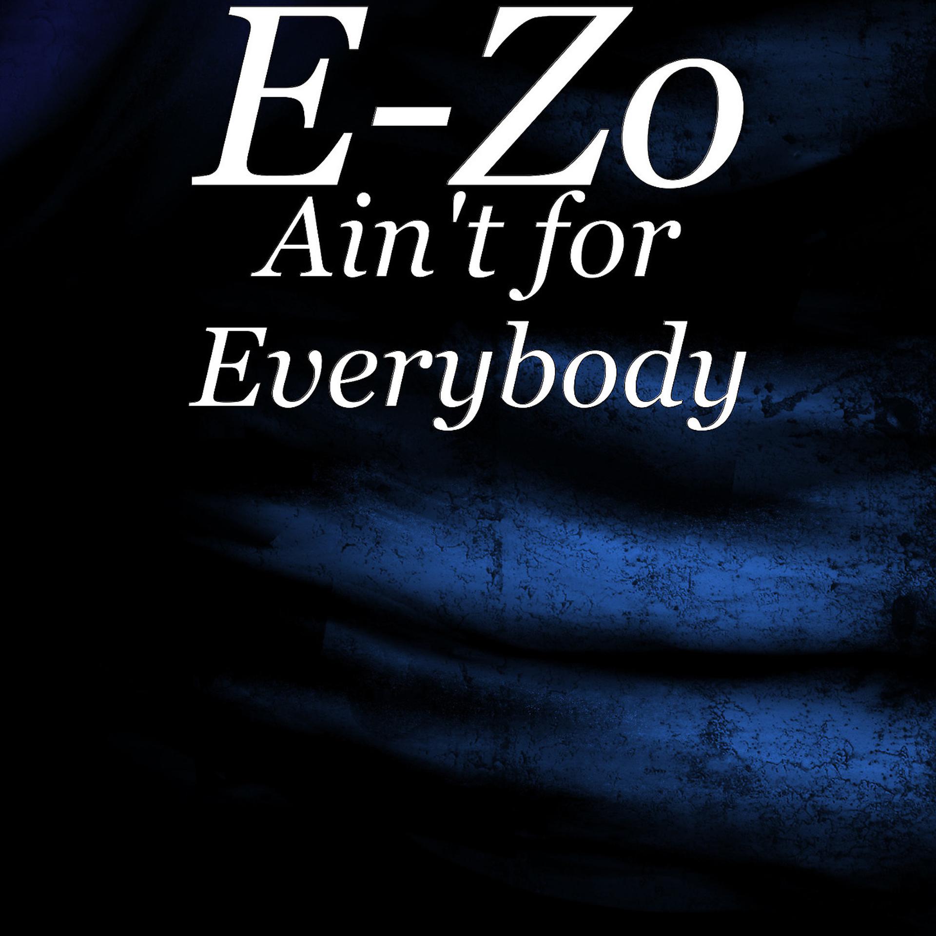 Постер альбома Ain't for Everybody