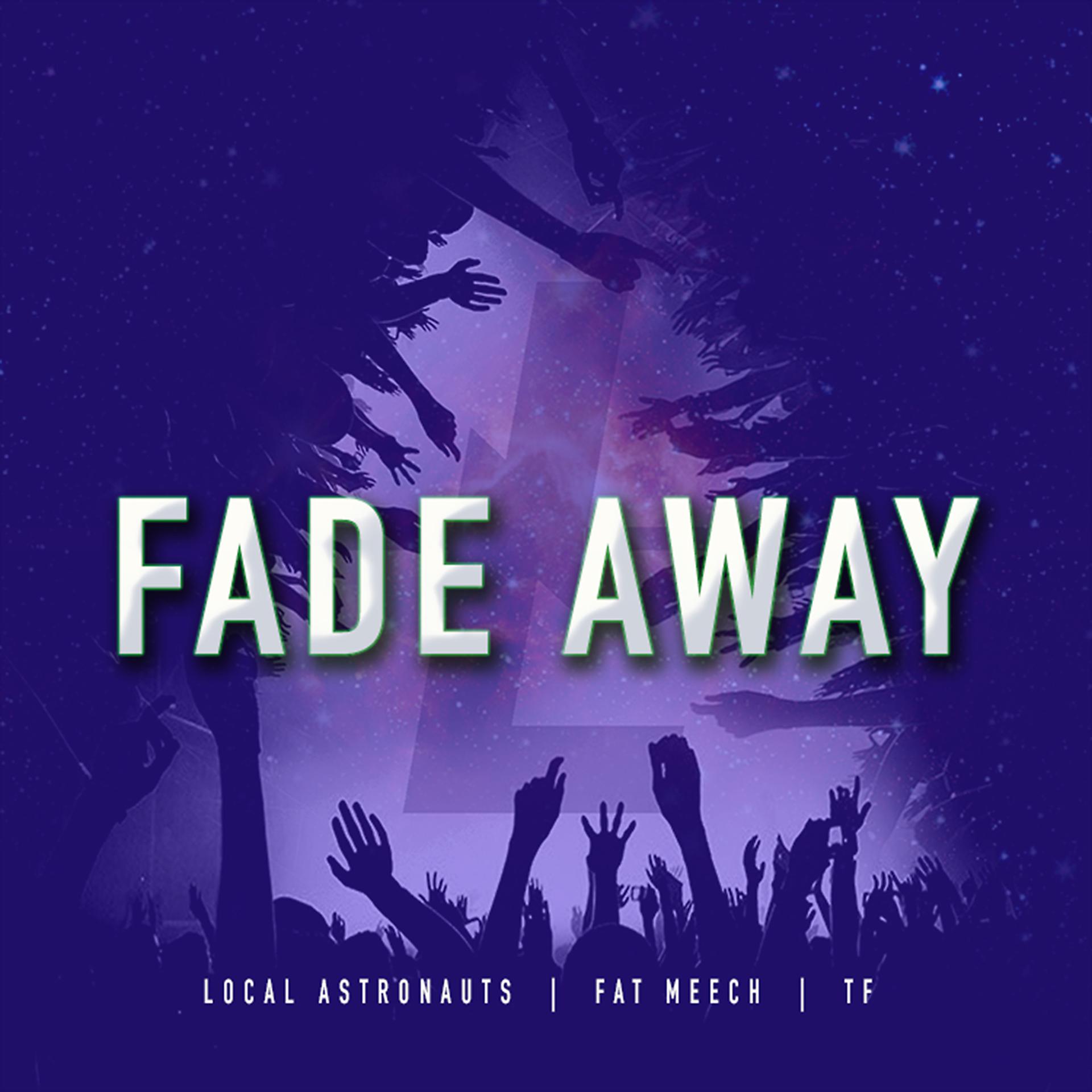 Постер альбома Fade Away (feat. Fat Meech & T.F.)