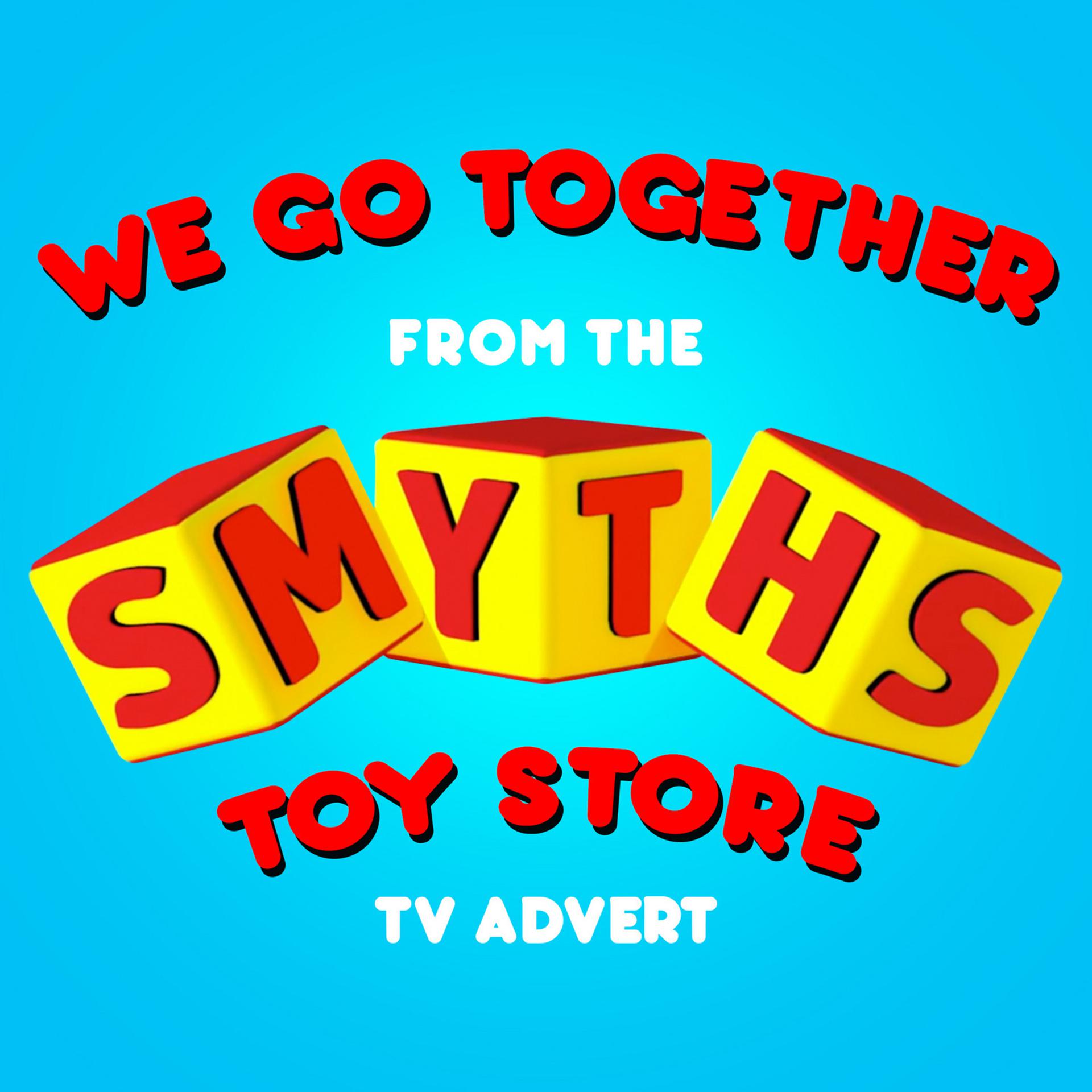 Постер альбома We Go Together (From The "Smyths Toy Store" Tv Advert)