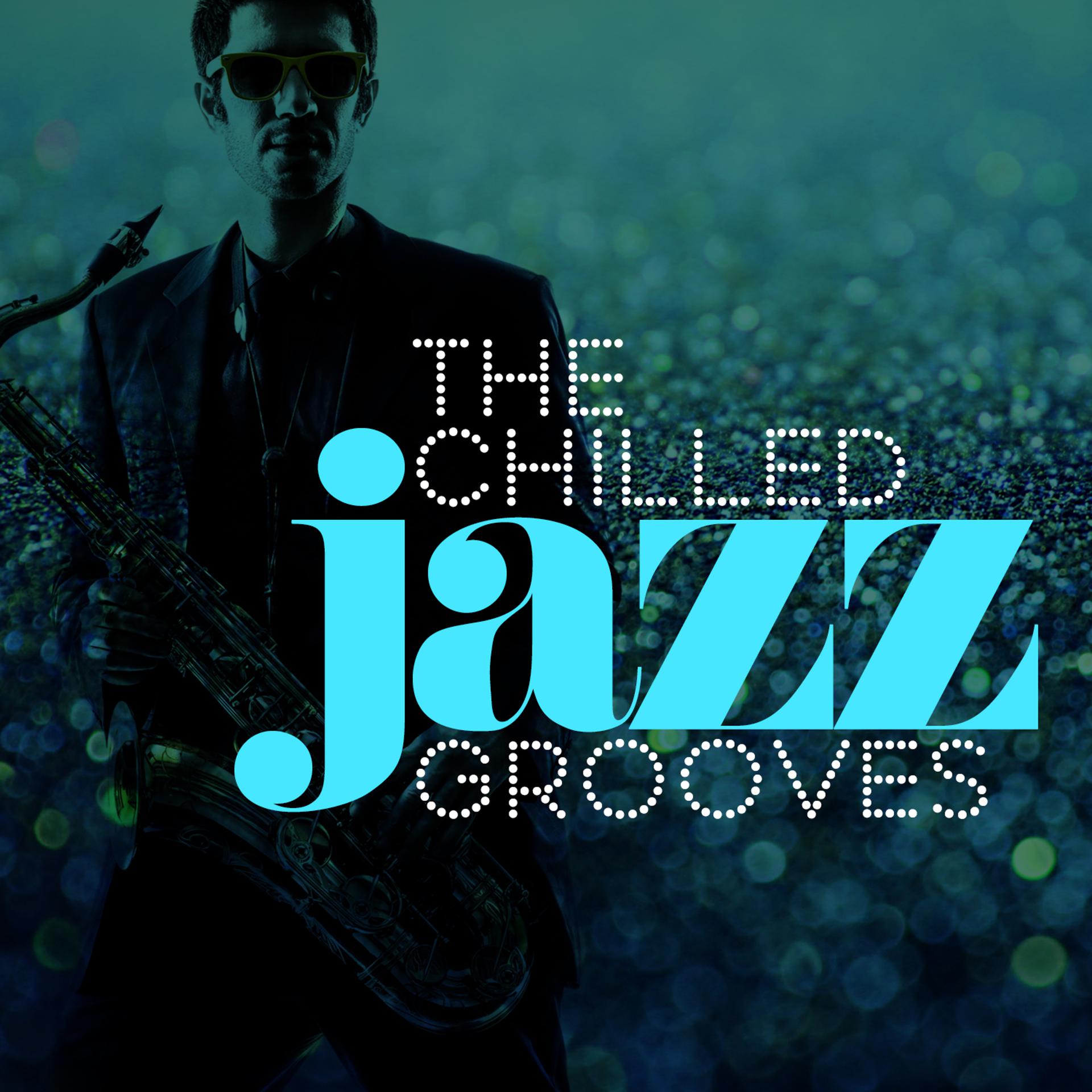 Постер альбома The Chilled Jazz Grooves